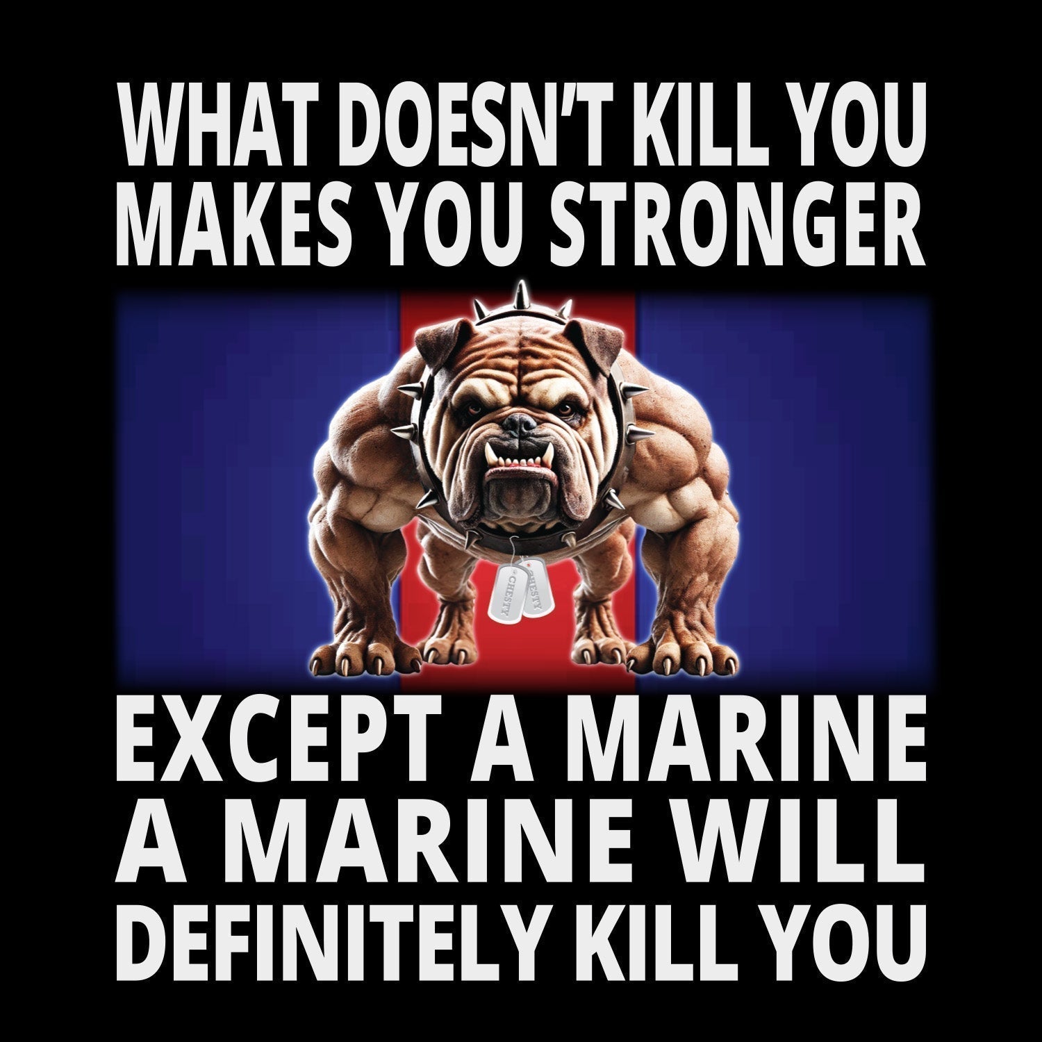 Marine Corps What Doesn't Kill You Bulldog T-Shirt