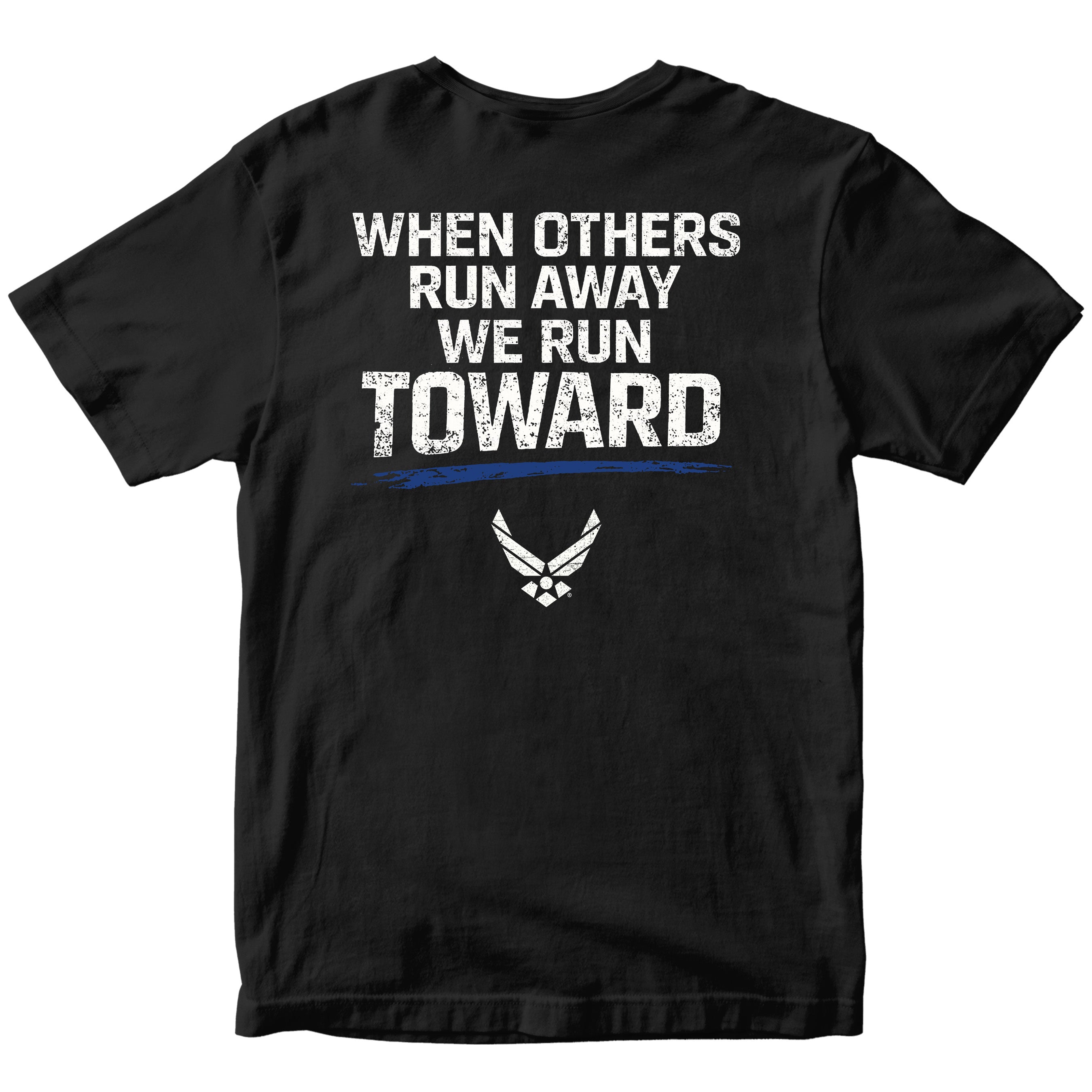 U.S. Air Force 'When Others Run Away, We Run Toward' T-Shirt