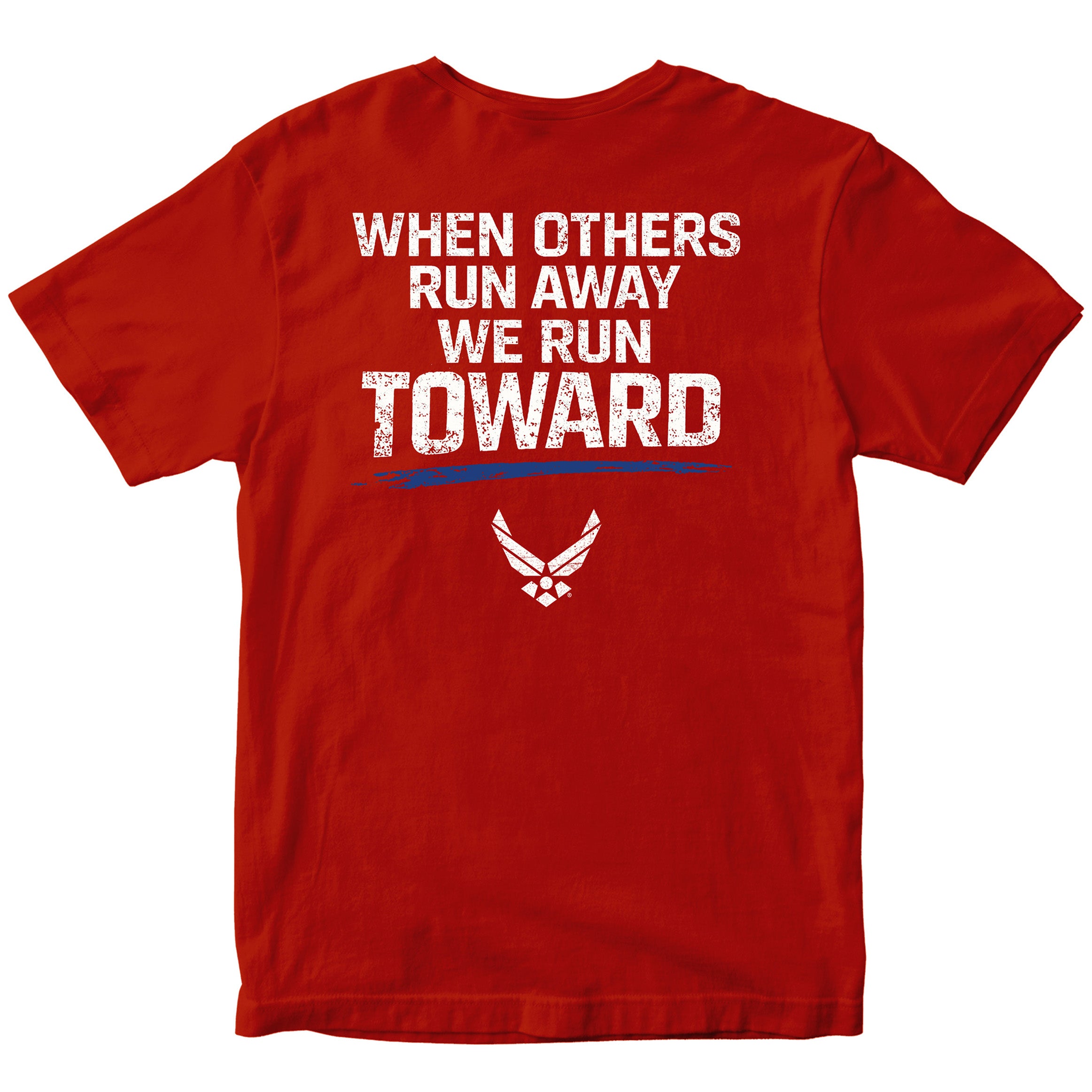 U.S. Air Force 'When Others Run Away, We Run Toward' T-Shirt