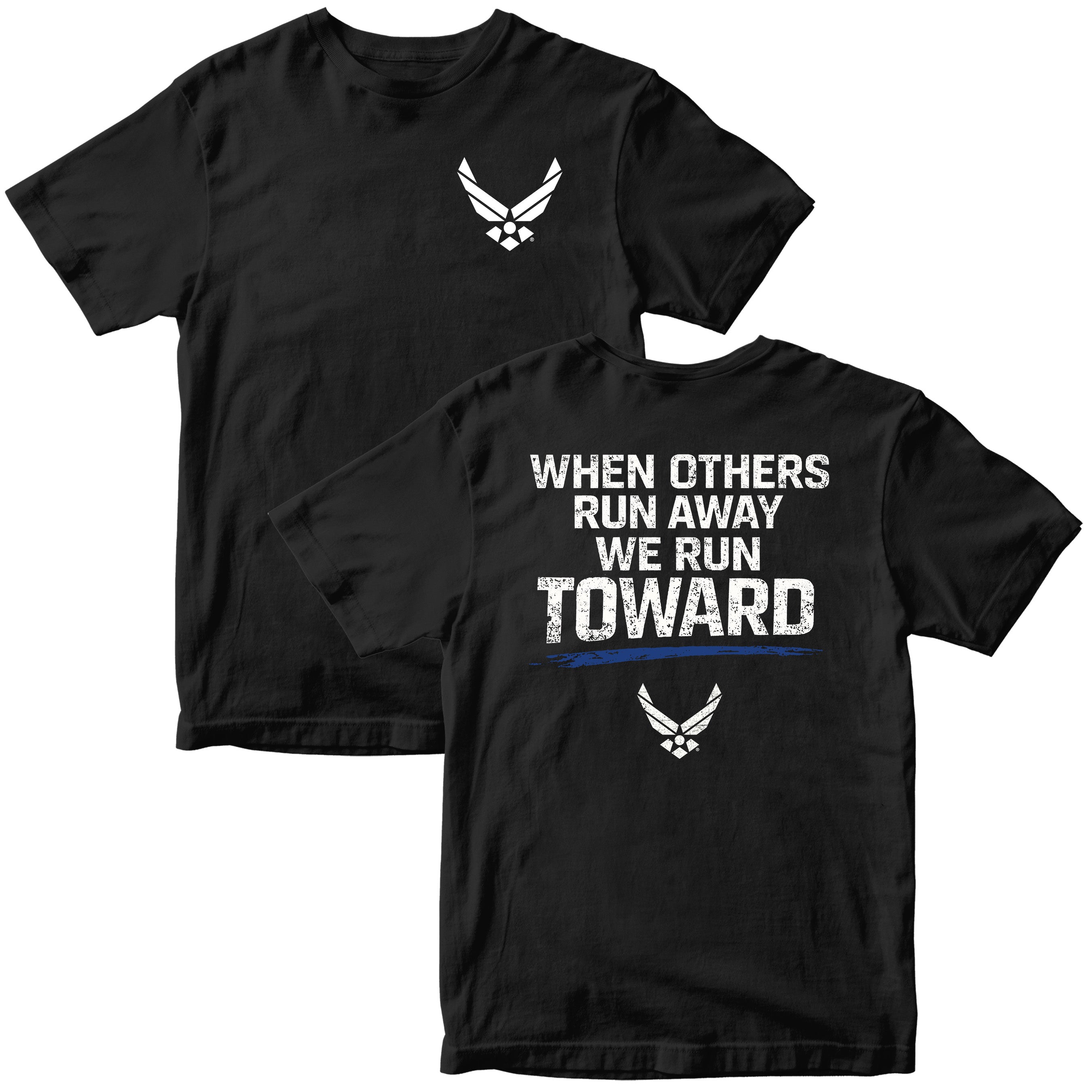 U.S. Air Force 'When Others Run Away, We Run Toward' T-Shirt