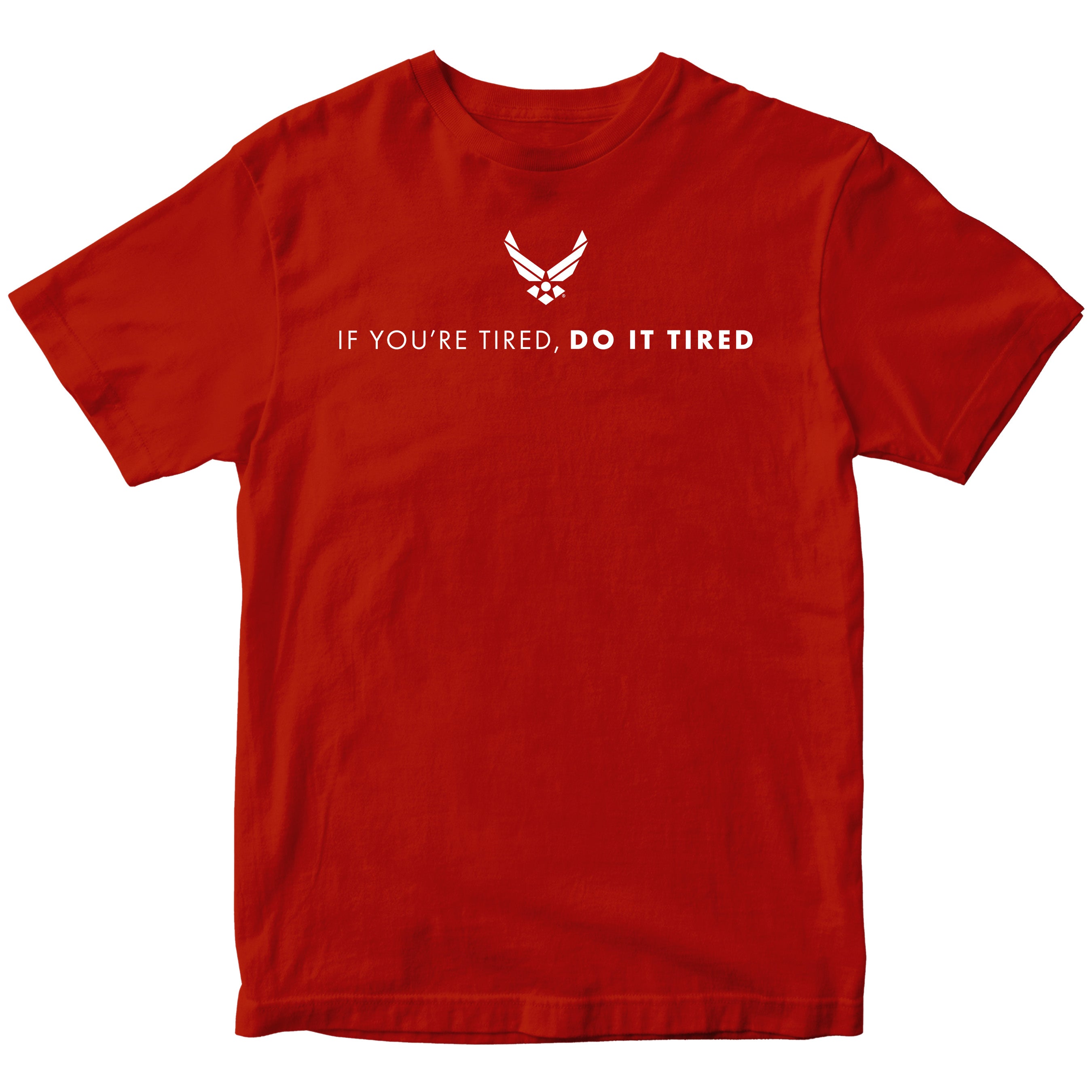 U.S. Air Force Do It Tired T-shirt with Air Force symbol and motivational text. Air Force red T-shirt.