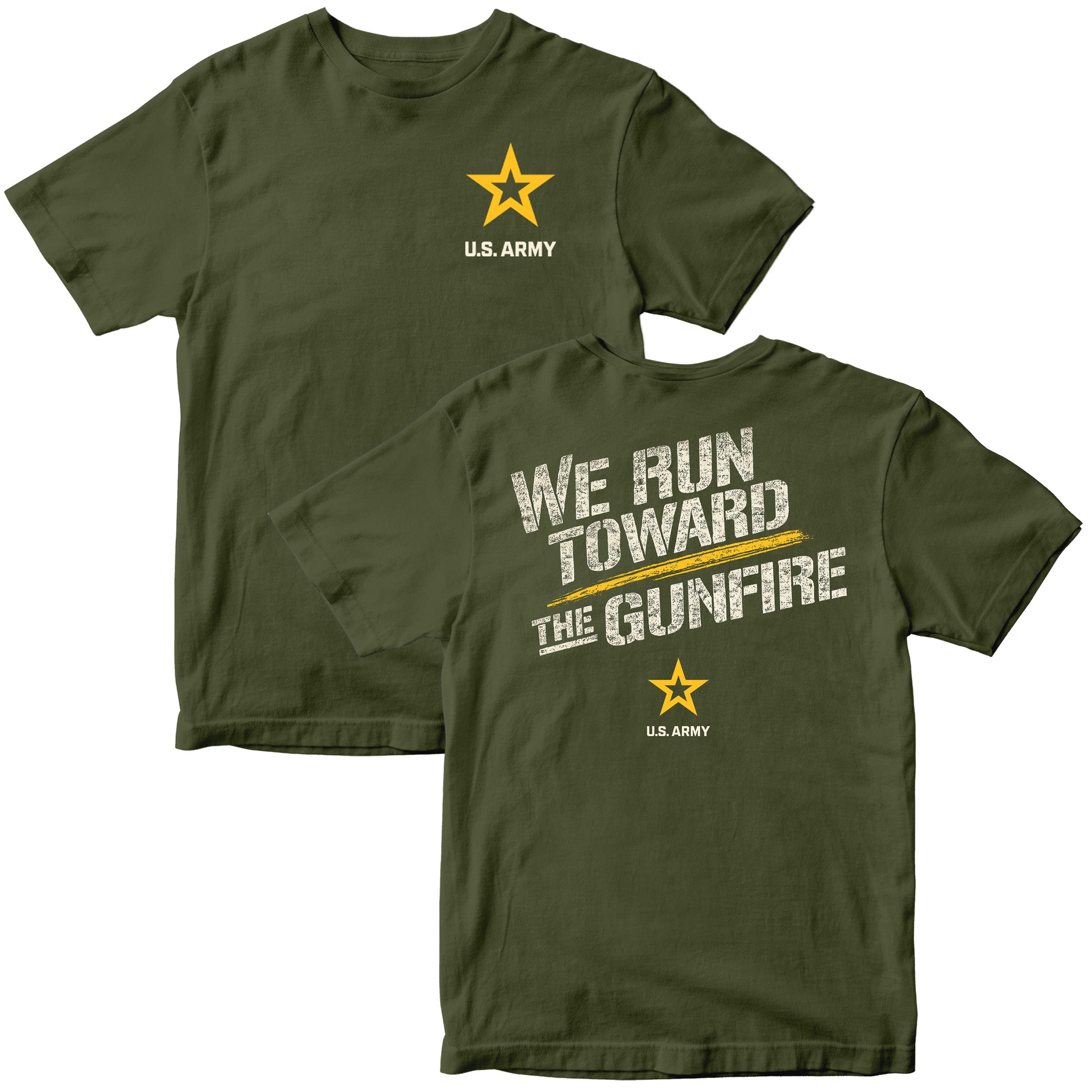 We Run Toward the Gunfire Army T-shirt with U.S. Army star emblem. Army Motivational T-shirt. Green Army Tee