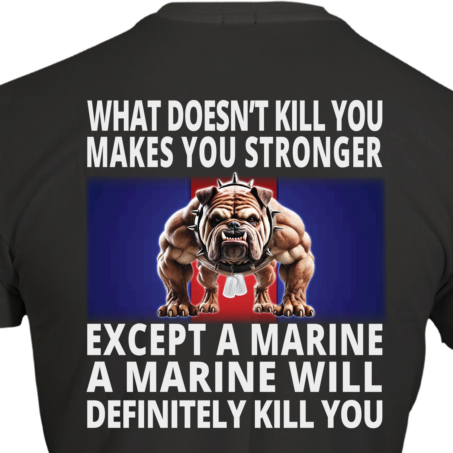 Marine Corps What Doesn't Kill You Bulldog T-Shirt