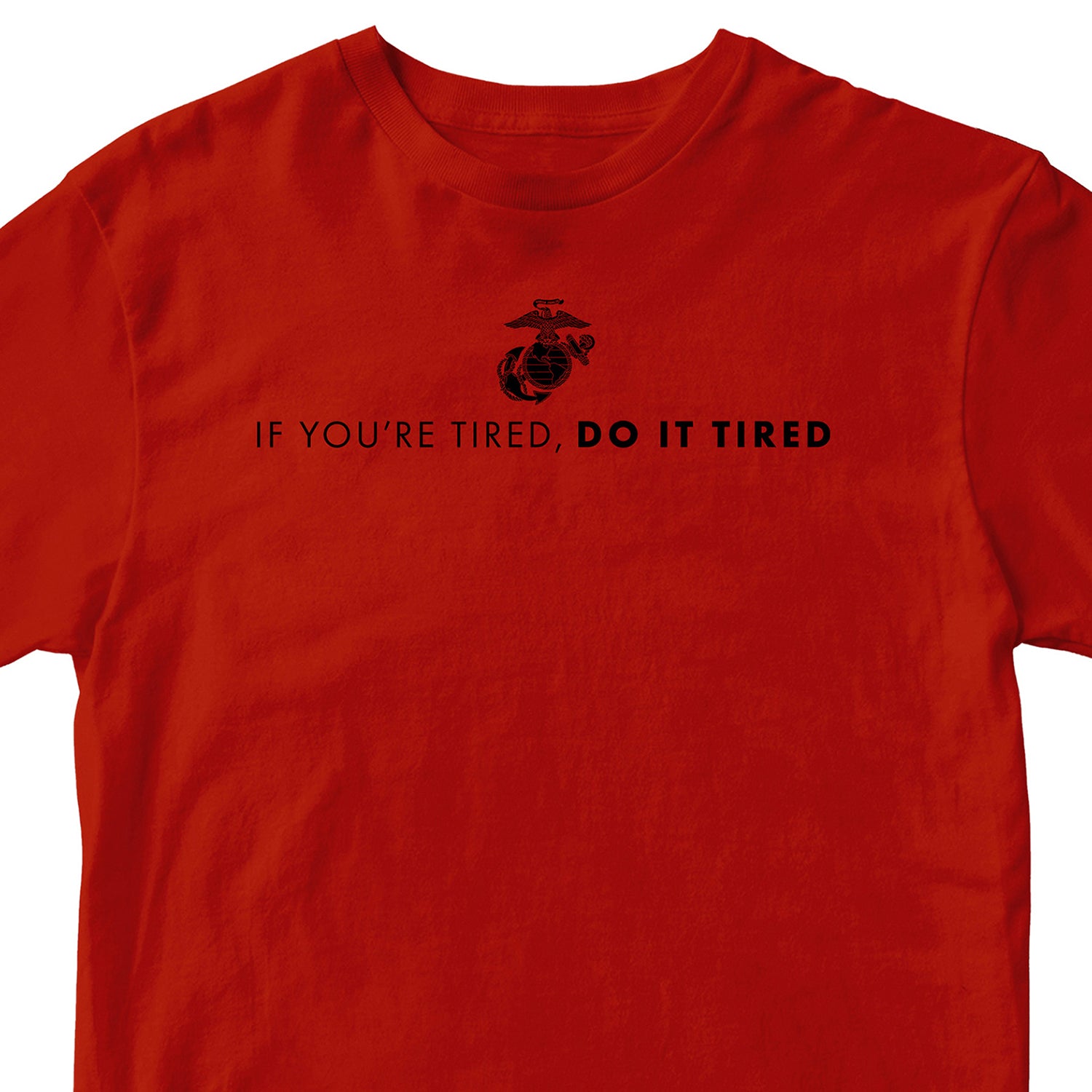 Red USMC T-shirt with Marines 'If you're tired, do it tired' Quote and EGA