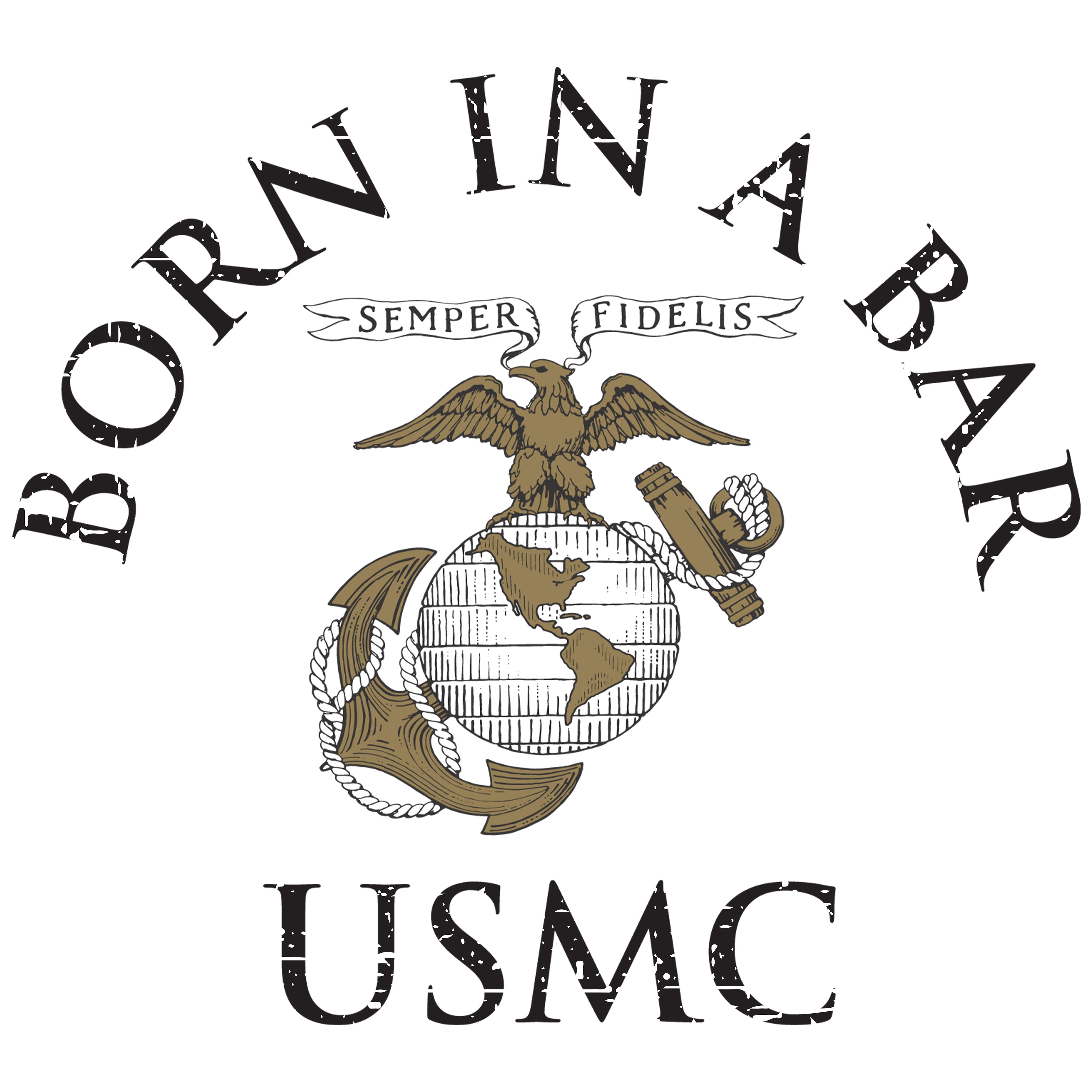 Born in a Bar Eagle, Globe and Anchor