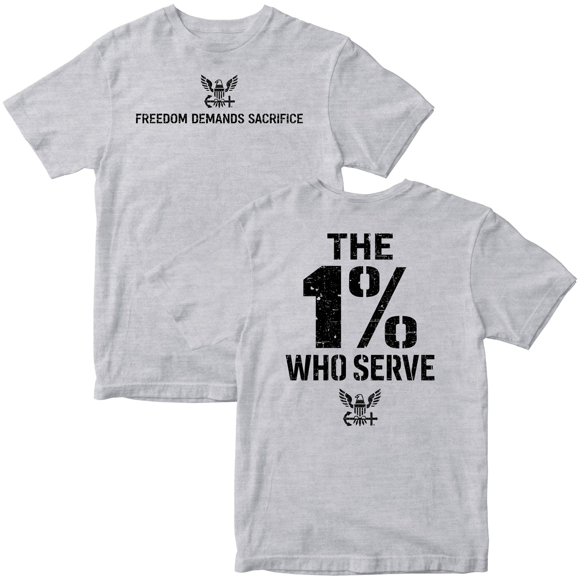 The 1% Who Serve Navy T-shirt with Freedom Demands Sacrifice graphic. U.S. Navy patriotic T-shirt for Memorial Day and 4th of July with 1% who serve design.