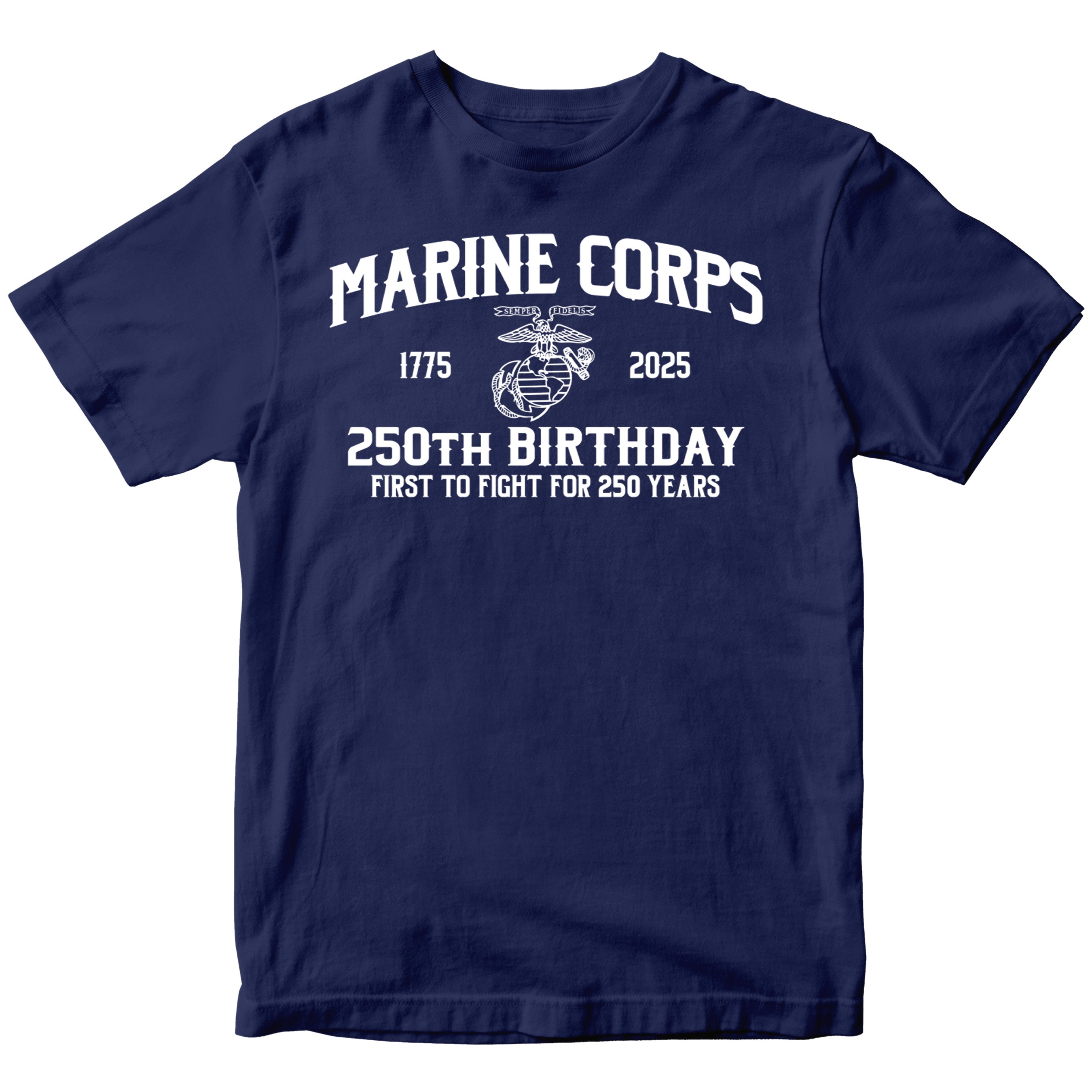 Navy Blue U.S. Marine Corps t-shirt featuring 1775–2025 design and First to Fight for 250 Years slogan