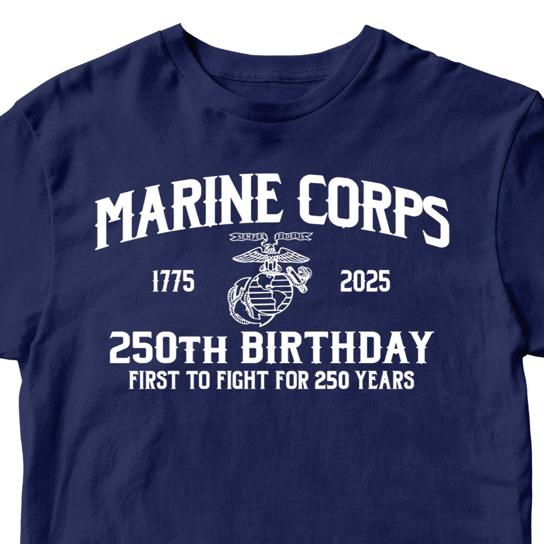 Navy Blue U.S. Marine Corps t-shirt featuring 1775–2025 design and First to Fight for 250 Years slogan