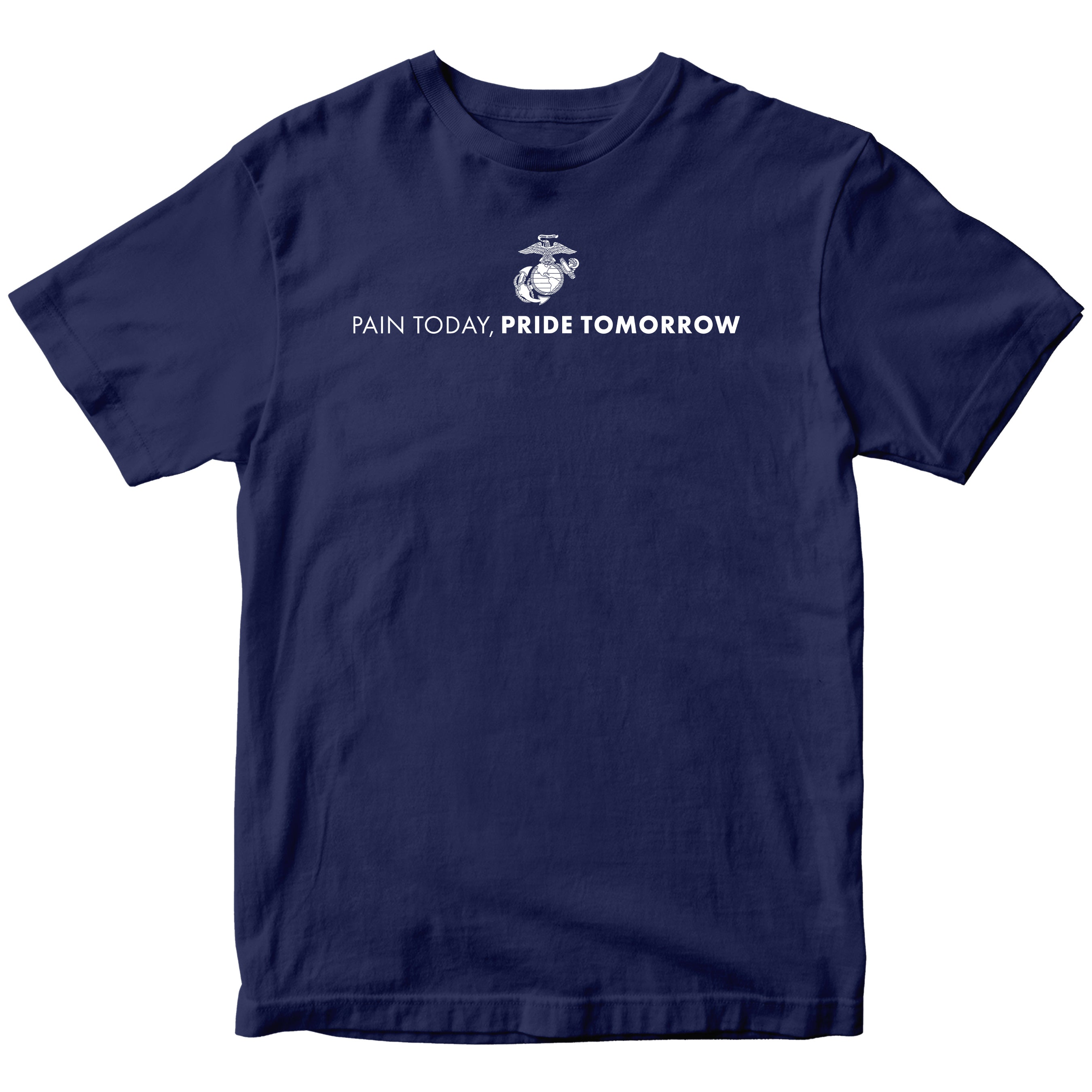 Navy USMC motivational t-shirt with Eagle, Globe, and Anchor emblem and white text reading 'Pain Today, Pride Tomorrow' – Marine Corps workout and training shirt.