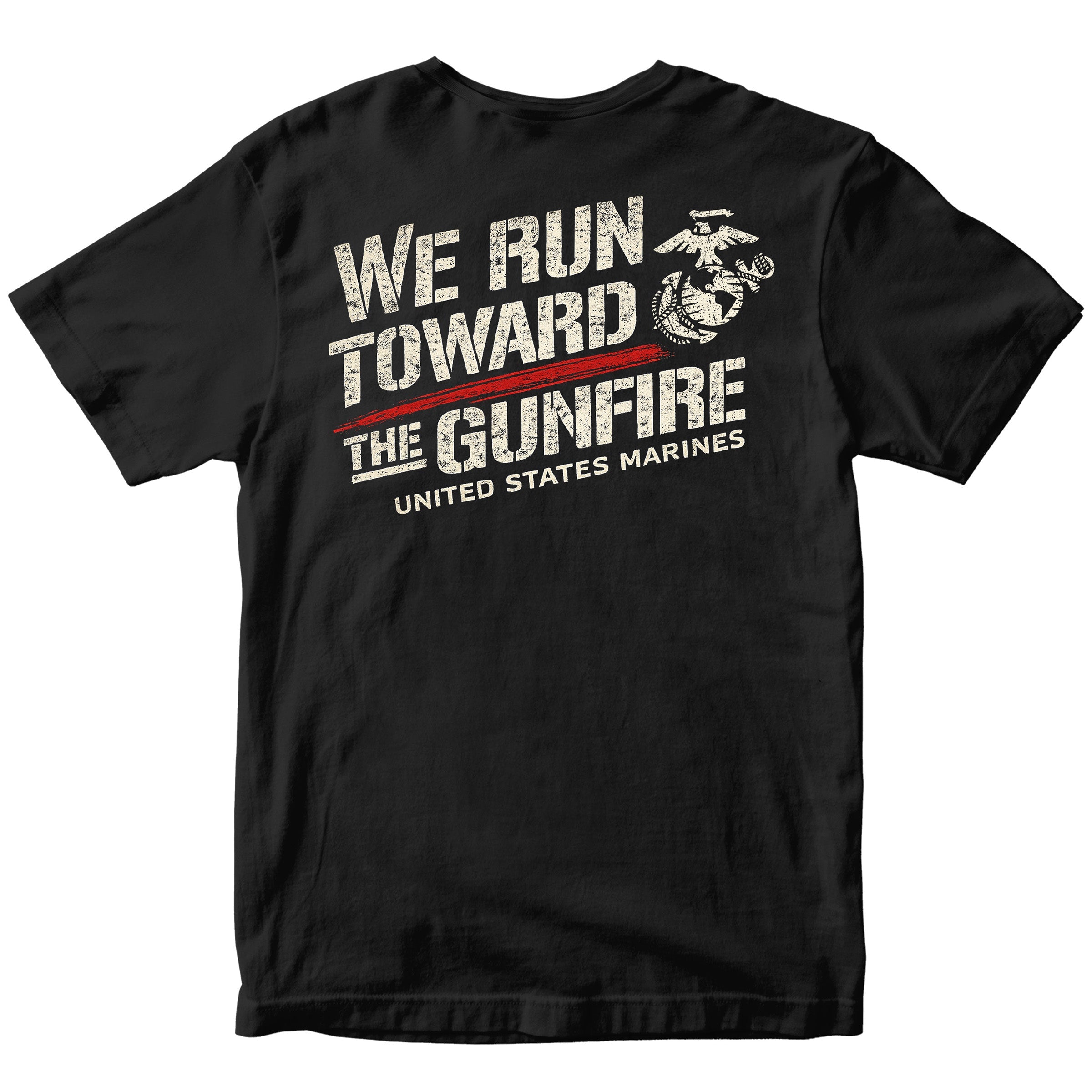 “We Run Toward the Gunfire” USMC T-Shirt