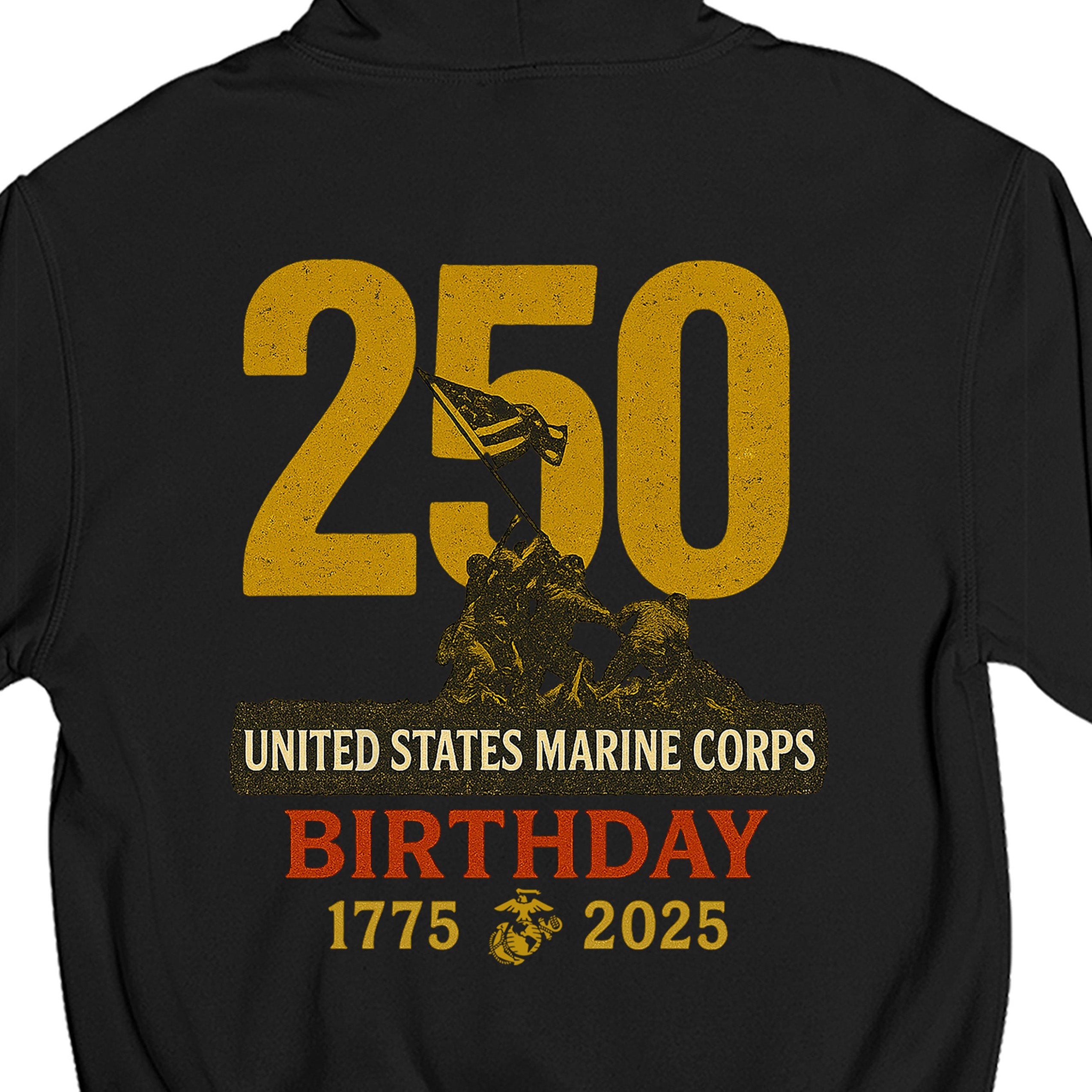 USMC 250th Birthday hoodie with back design featuring bold gold '250,' Iwo Jima flag-raising graphic, and text 'United States Marine Corps Birthday 1775–2025'