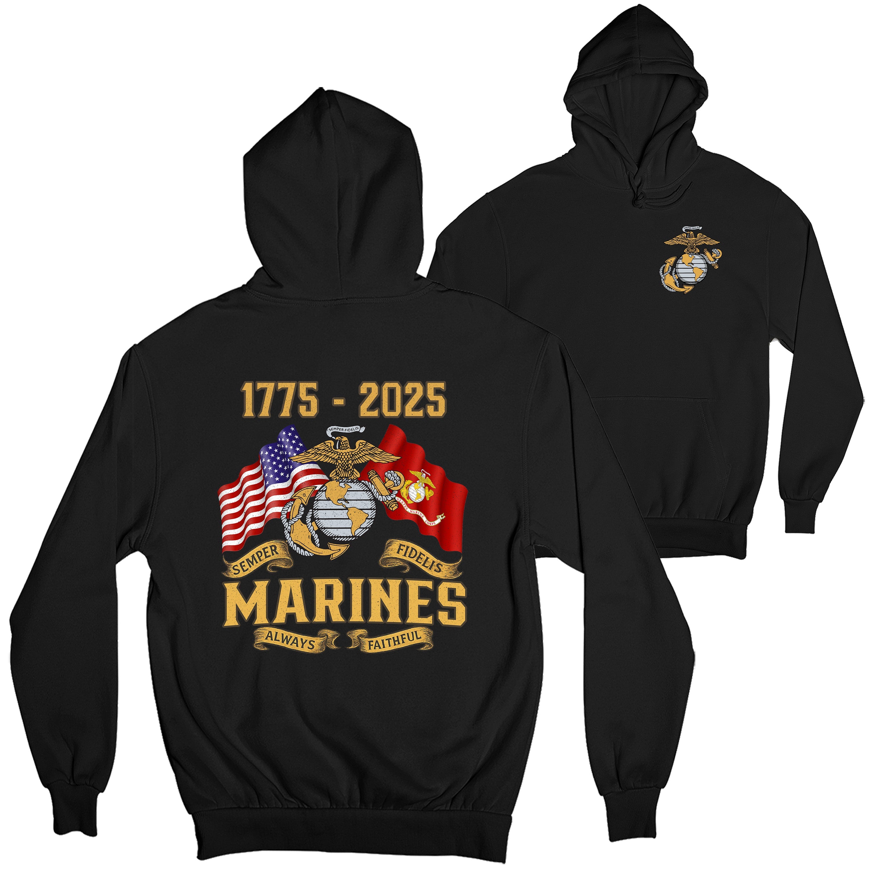 USMC 250th Birthday hoodie featuring Eagle, Globe, and Anchor emblem, American and Marine Corps flags, and bold gold text '1775–2025' with 'Semper Fidelis' and 'Always Faithful' banners.