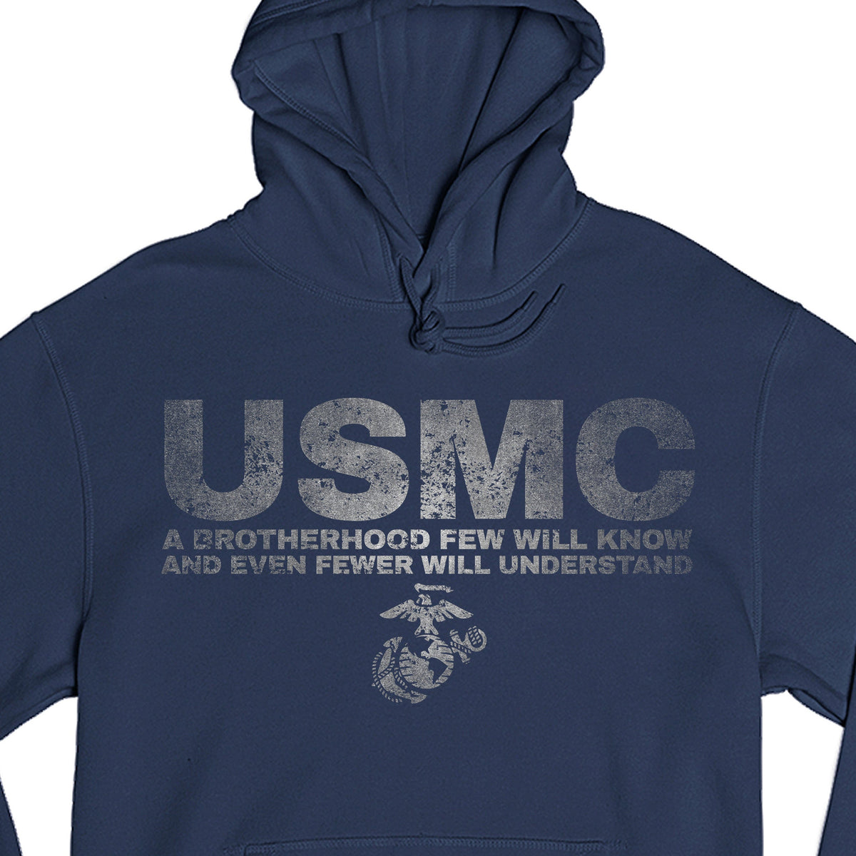 USMC navy hoodie with large distressed gray 'USMC' text and quote 'A Brotherhood Few Will Know and Even Fewer Will Understand' above the Eagle, Globe, and Anchor emblem on chest