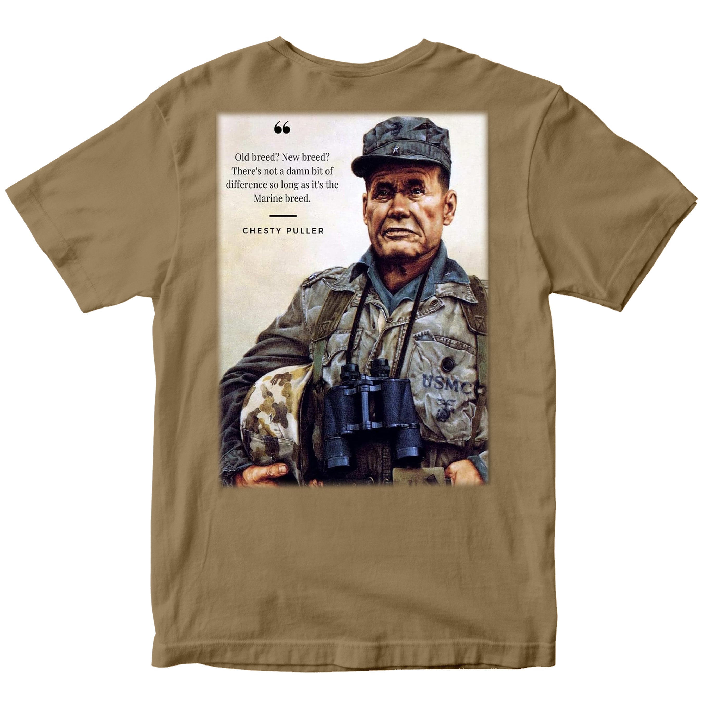 Marines brown T‑shirt showing a color portrait of Lt. Gen. Chesty Puller holding a helmet and binoculars, with the quote ‘Old breed? New breed? There’s not a damn bit of difference so long as it’s the Marine breed.’ and ‘Chesty Puller’ below.”