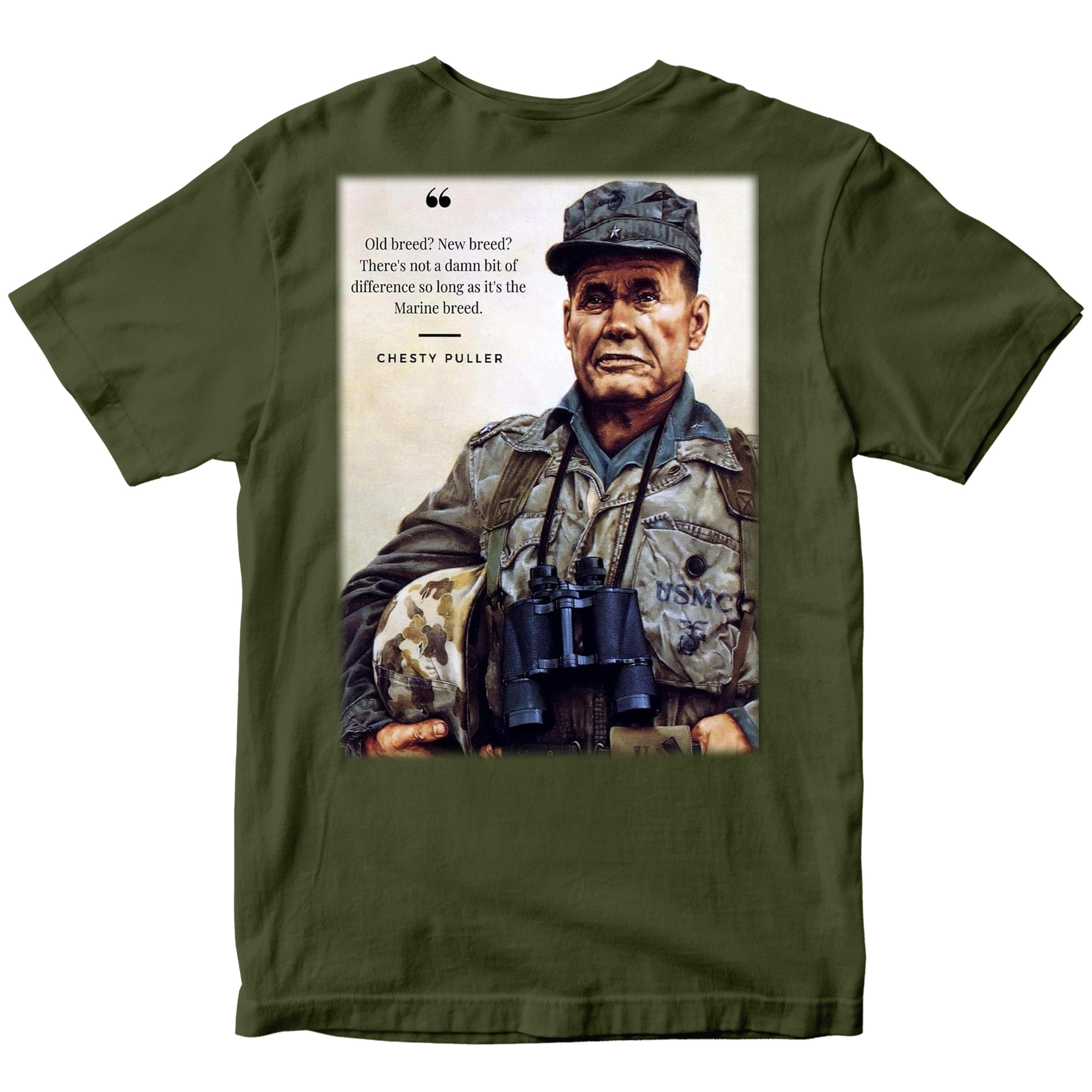 Marines green T‑shirt showing a color portrait of Lt. Gen. Chesty Puller holding a helmet and binoculars, with the quote ‘Old breed? New breed? There’s not a damn bit of difference so long as it’s the Marine breed.’ and ‘Chesty Puller’ below.”