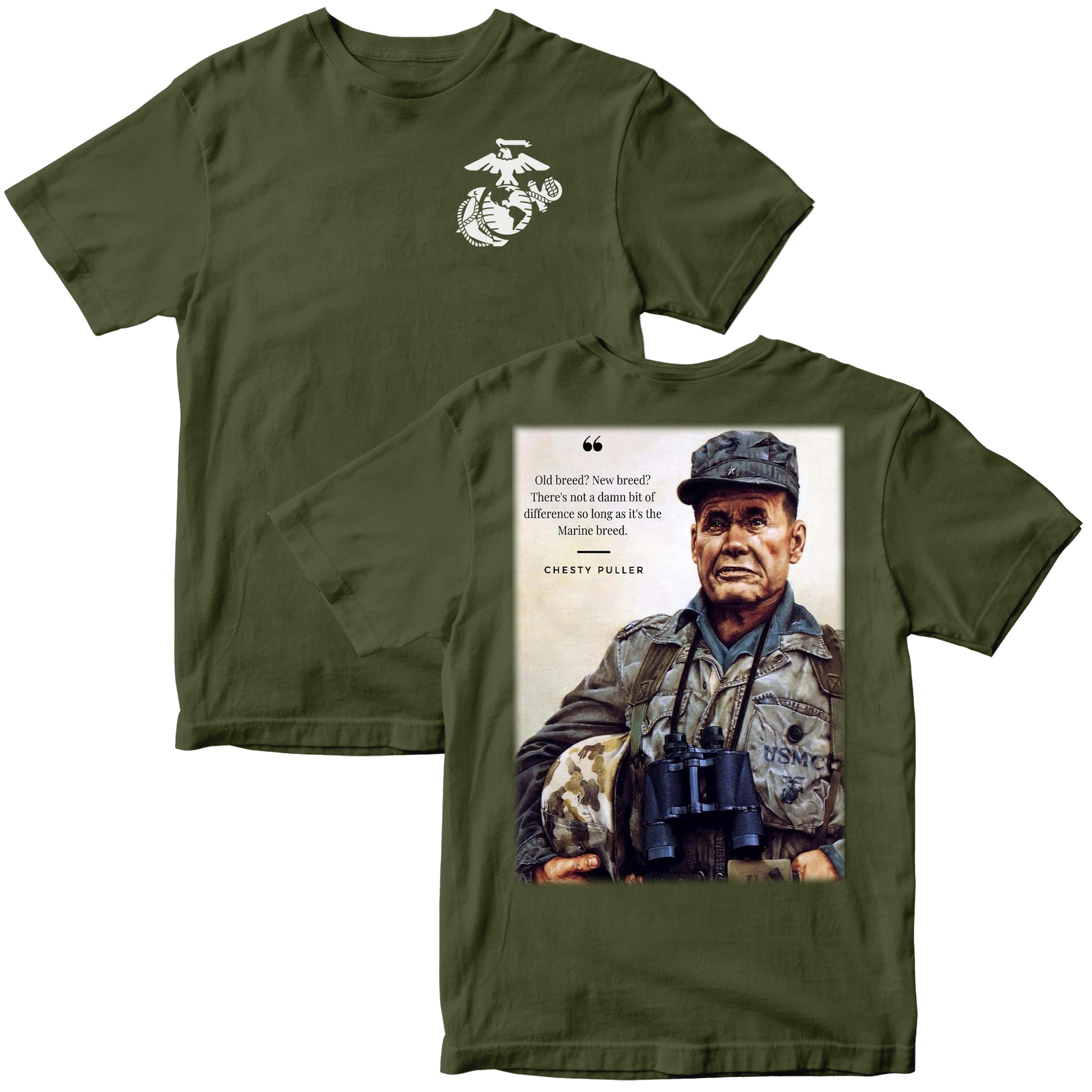 Marines T‑shirt with a small white Eagle, Globe & Anchor emblem on the front left chest. On the back is a full‑color portrait of Marine Corps legend Lt. Gen. Lewis ‘Chesty’ Puller quote: ‘Old breed? New breed? There’s not a damn bit of difference so long as it’s the Marine breed.’ and ‘Chesty Puller’ printed beneath the text