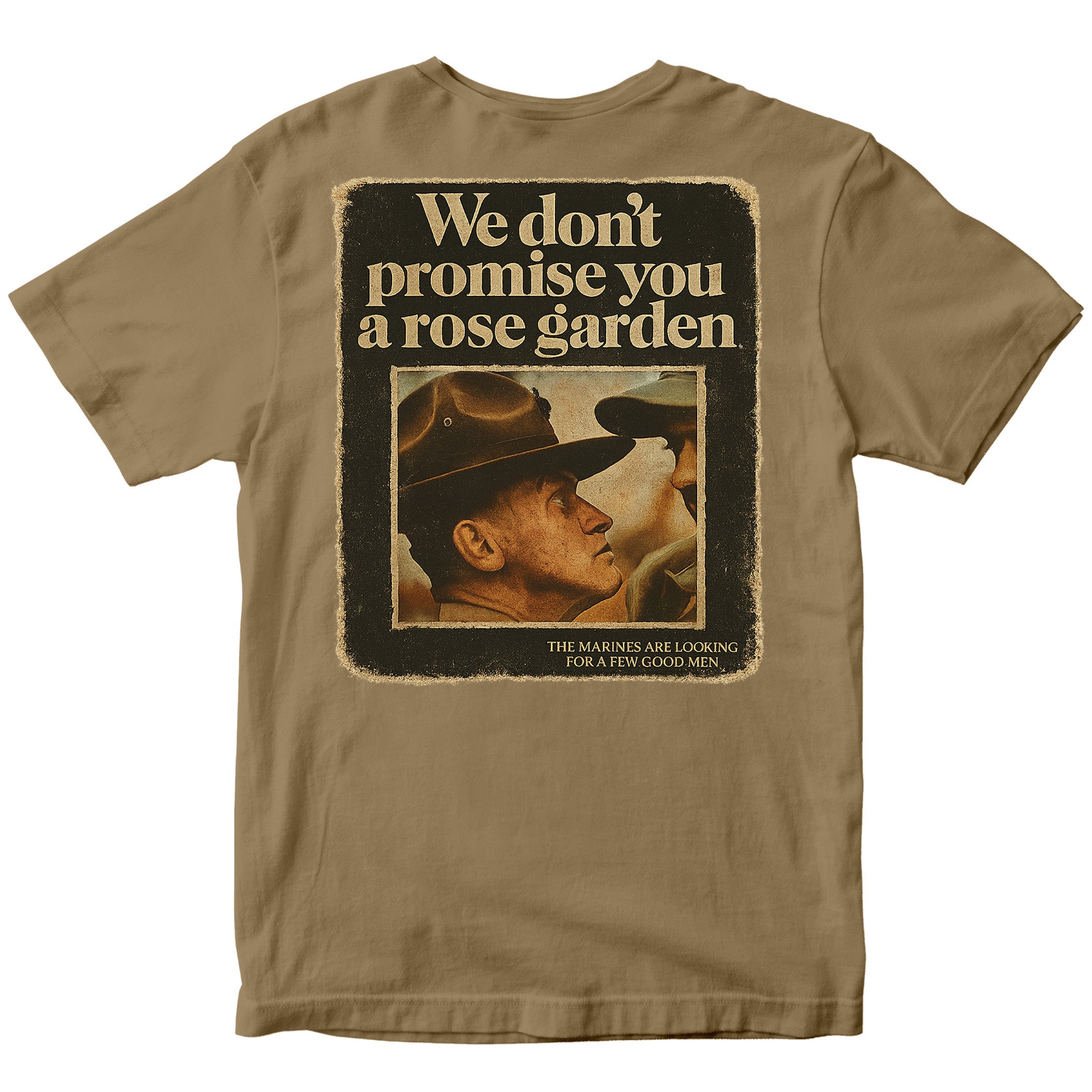 Brown USMC t-shirt featuring a vintage Marine Corps poster on the back with the slogan 'We don't promise you a rose garden' and an image of a drill instructor.