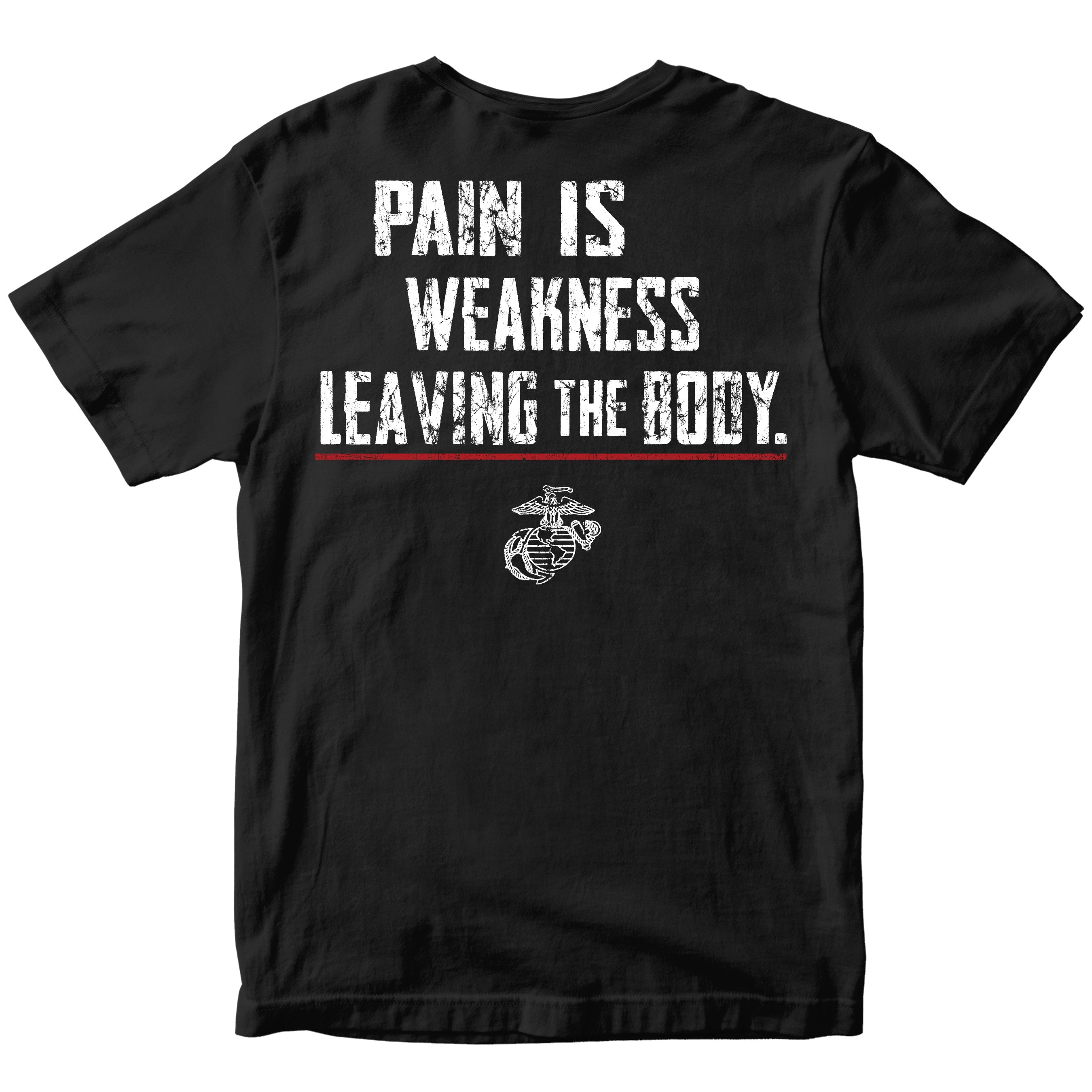 Marines Pain Is Weakness T-Shirt