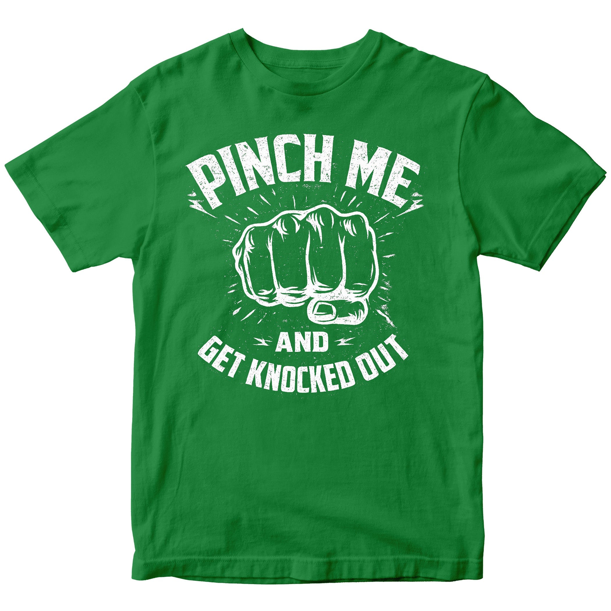 Funny St. Patrick’s Day T-shirt reading Pinch Me and Get Knocked Out. Green Funny St. Patrick'd Day Tee. Don't Pinch Me Tee