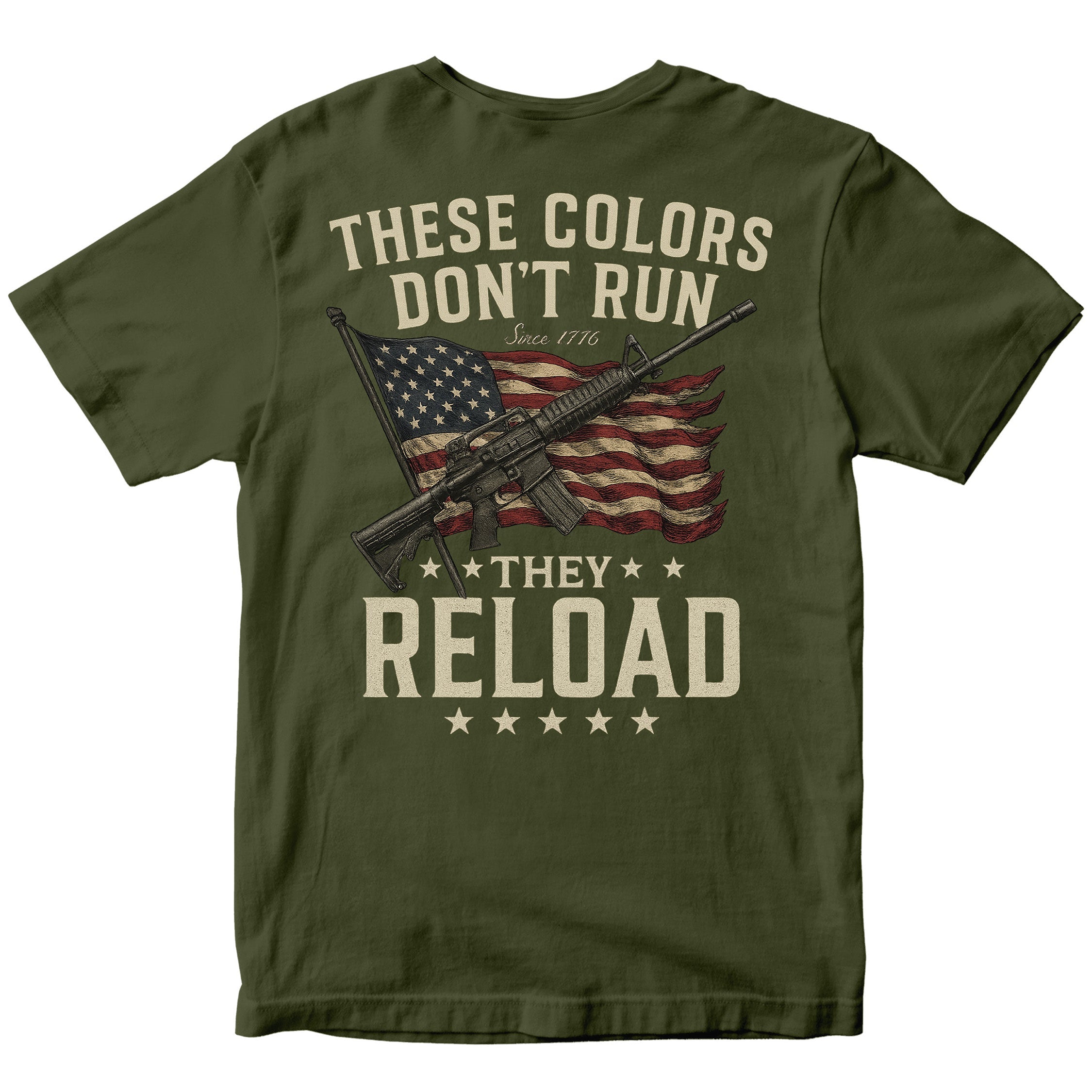 Green patriotic t-shirt with American flag, rifle, and slogan These Colors Don’t Run They Reload