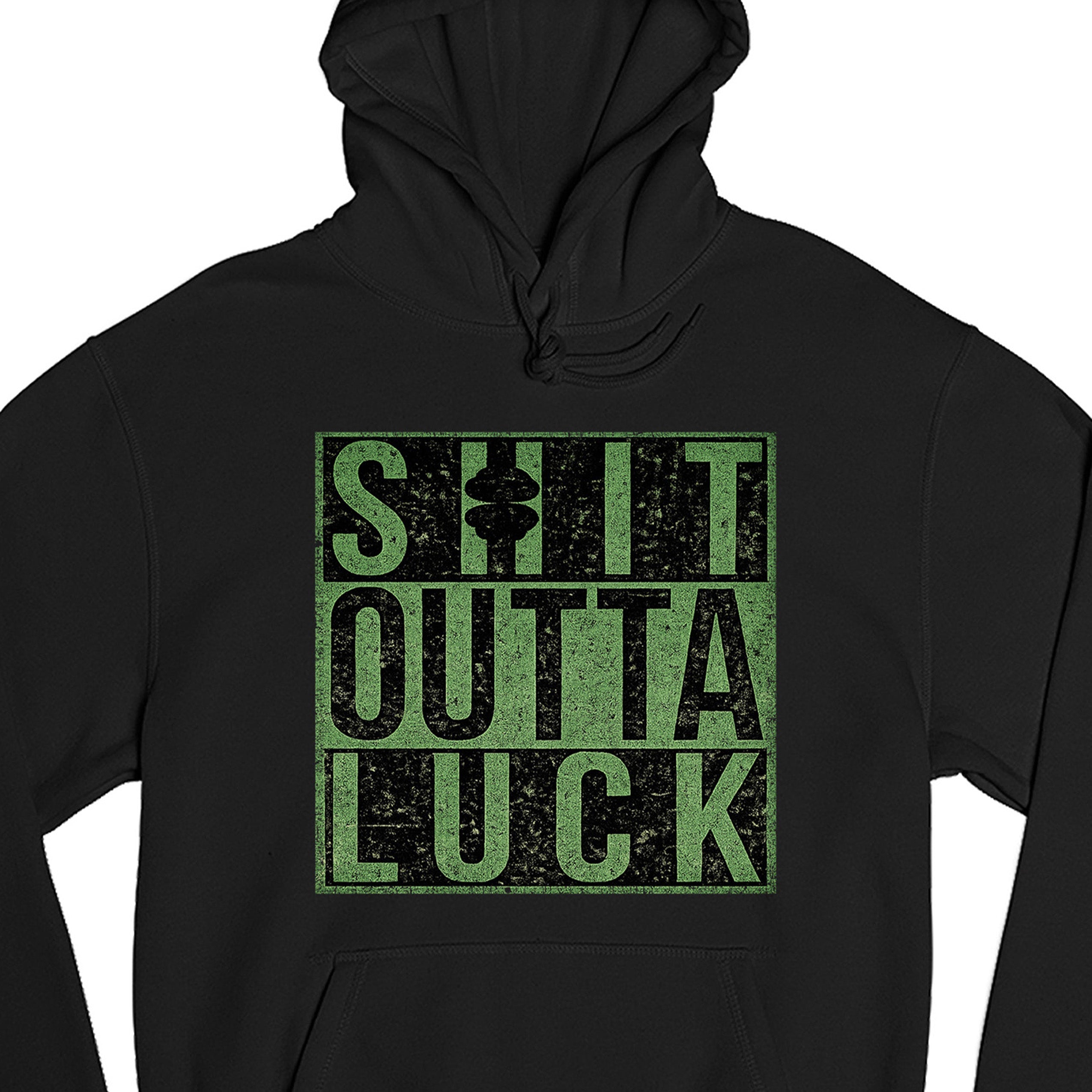 Shit Outta Luck St. Patrick’s Day Hoodie. Funny St. Patrick's Day Hoodie. Black St. Patrick's Day Hoodie