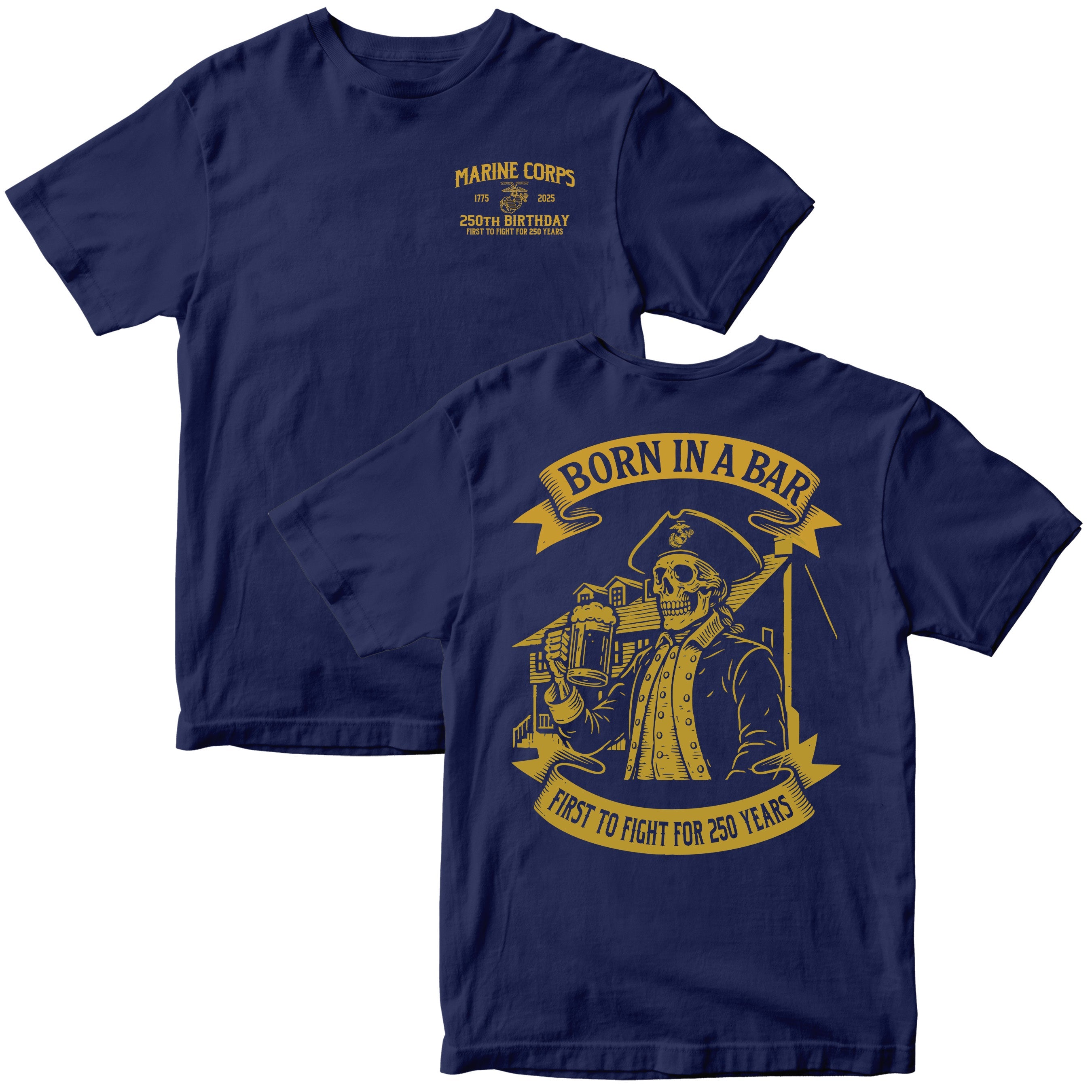 Marine Corps 250th Birthday Born in a Bar t-shirt in navy blue, featuring front chest seal with Eagle, Globe, and Anchor and back graphic of skeleton Marine at Tun Tavern with Born in a Bar banner