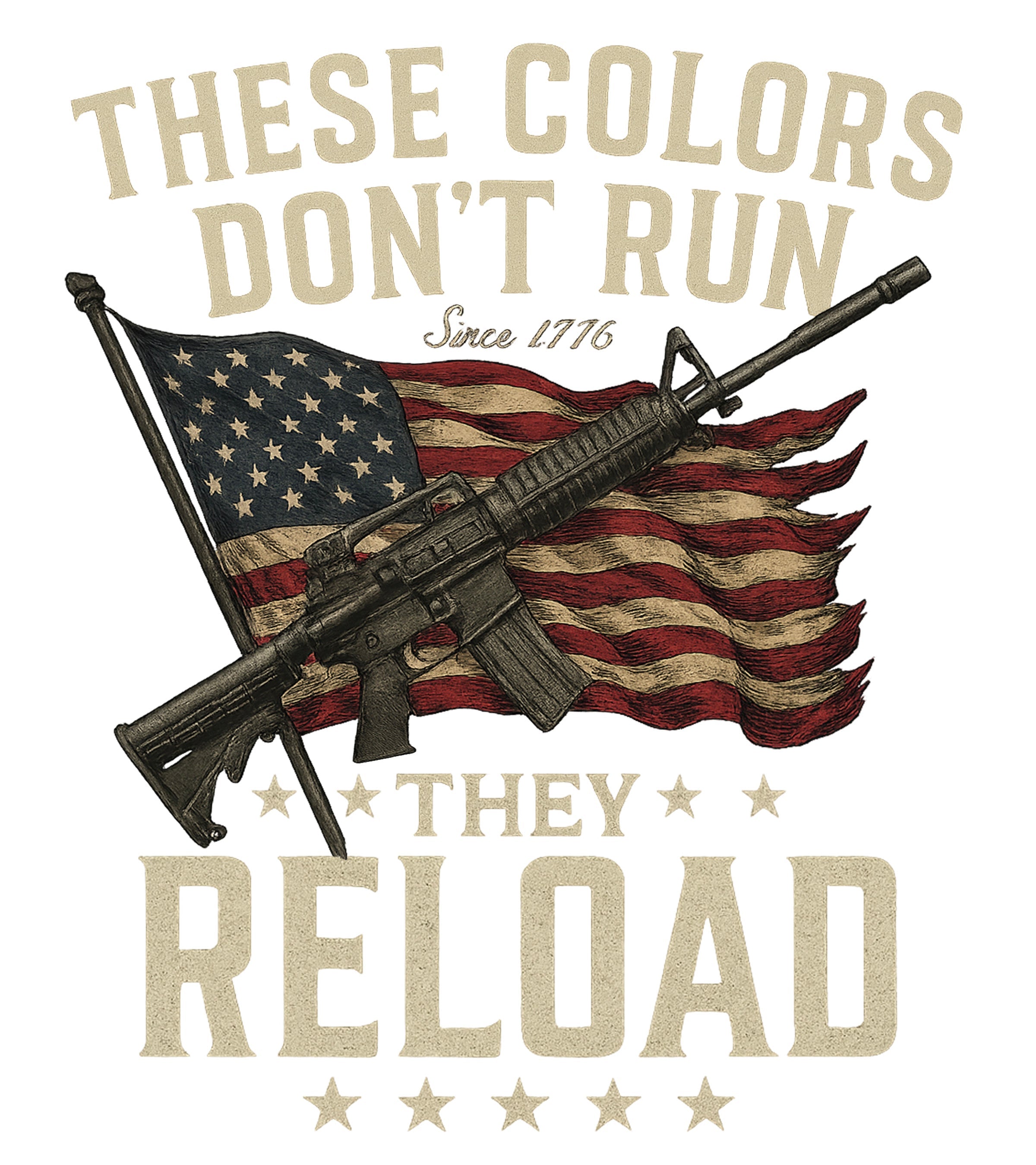 American flag with rifle and text 'These colors don't run, they reload' on a white background
