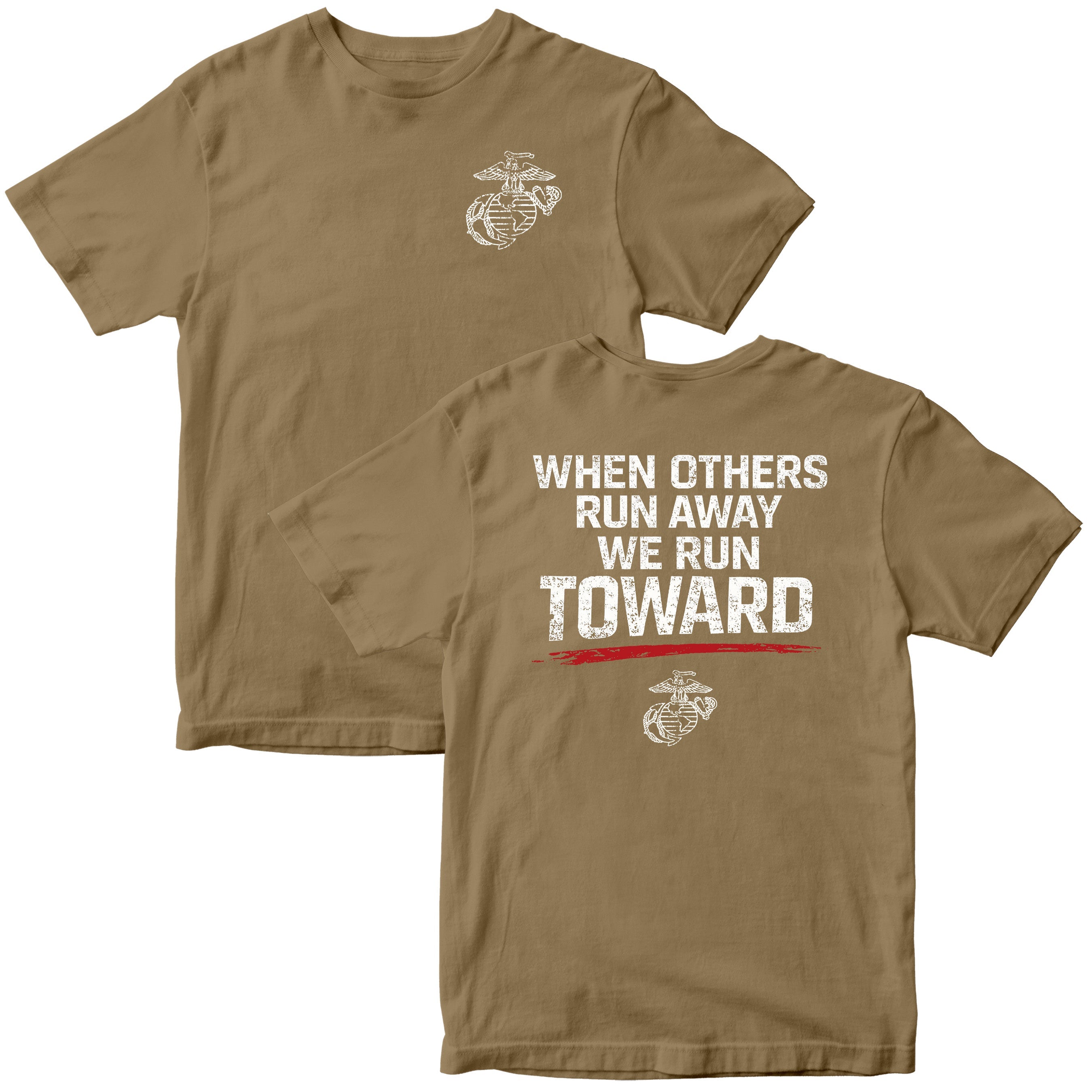 USMC When Others Run Away We Run Toward T-shirt with Eagle Globe and Anchor. Marine Corps motivational T-shirt