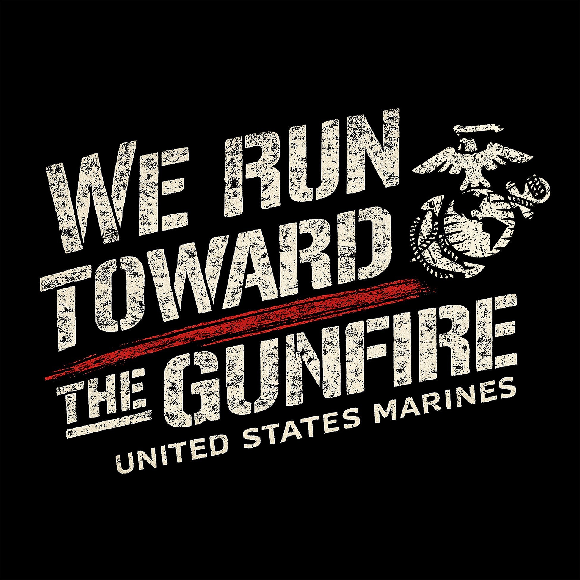“We Run Toward the Gunfire” USMC T-Shirt
