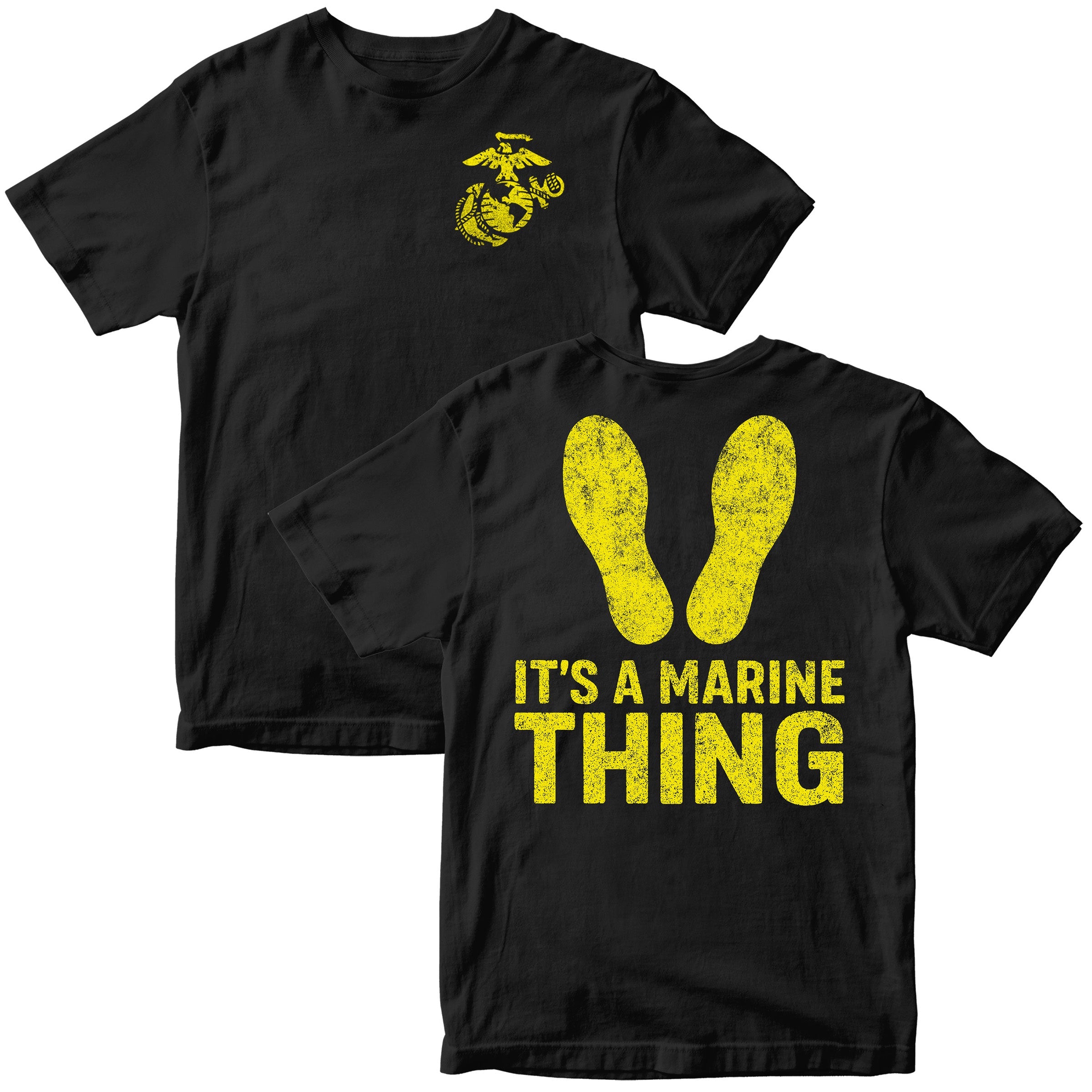 Black USMC t-shirt with yellow Eagle, Globe, and Anchor on the front and large yellow boot camp footprints with text saying “It’s a Marine Thing” on the back.