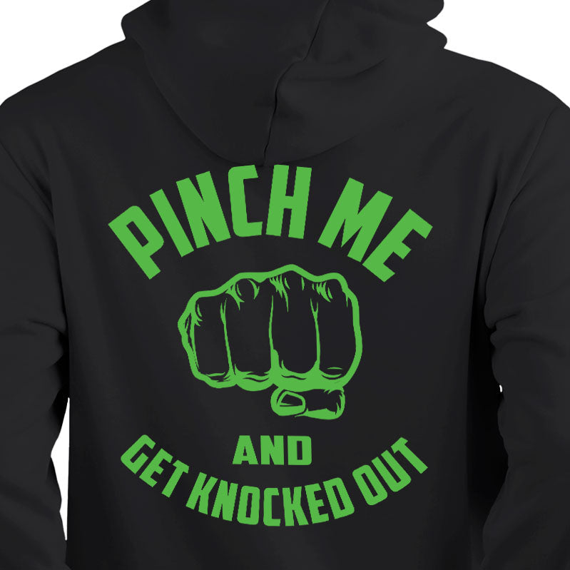Pinch me and get knocked out- Fist St. Patrick's Day Hoodie
