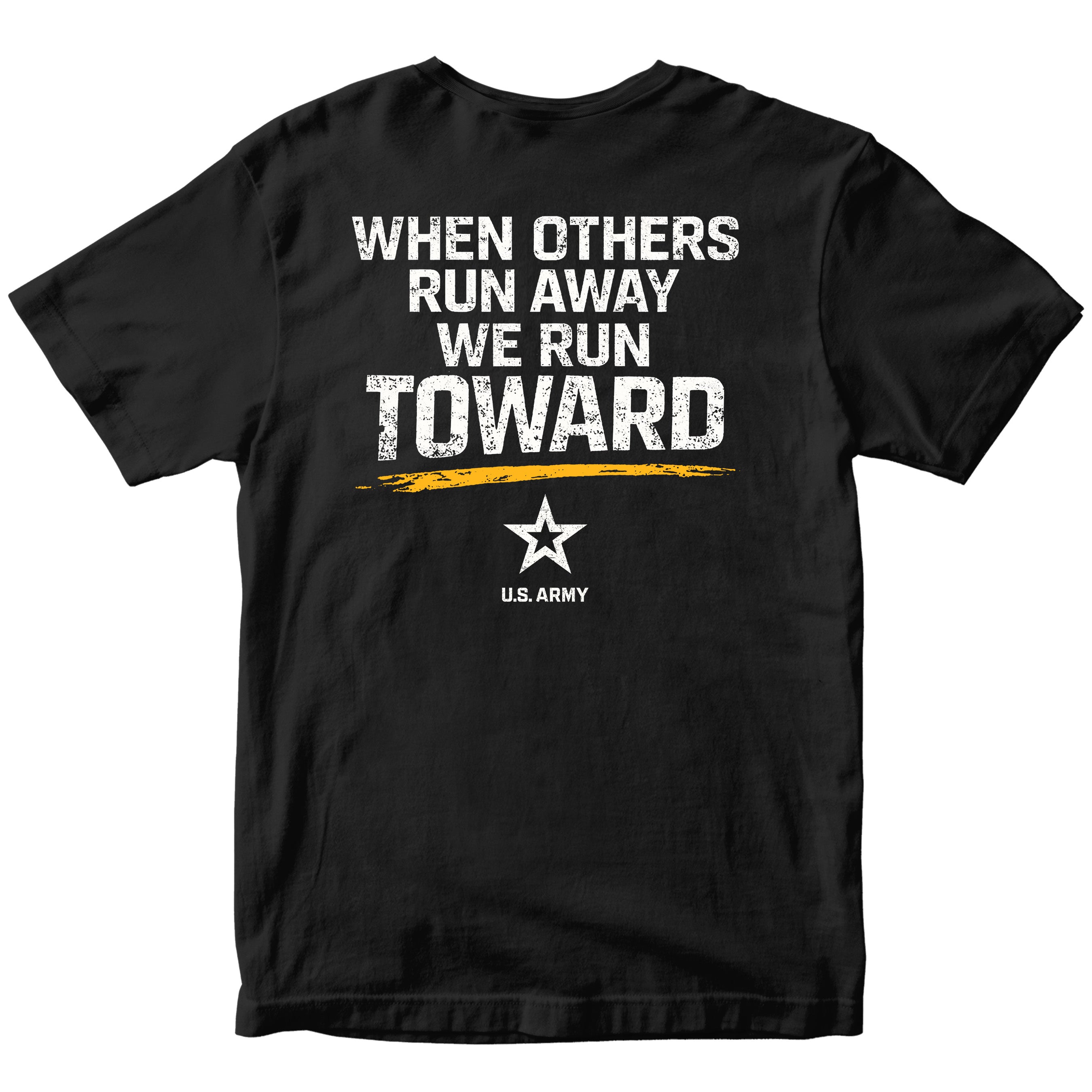 U.S. Army 'When Others Run Away, We Run Toward' T-Shirt