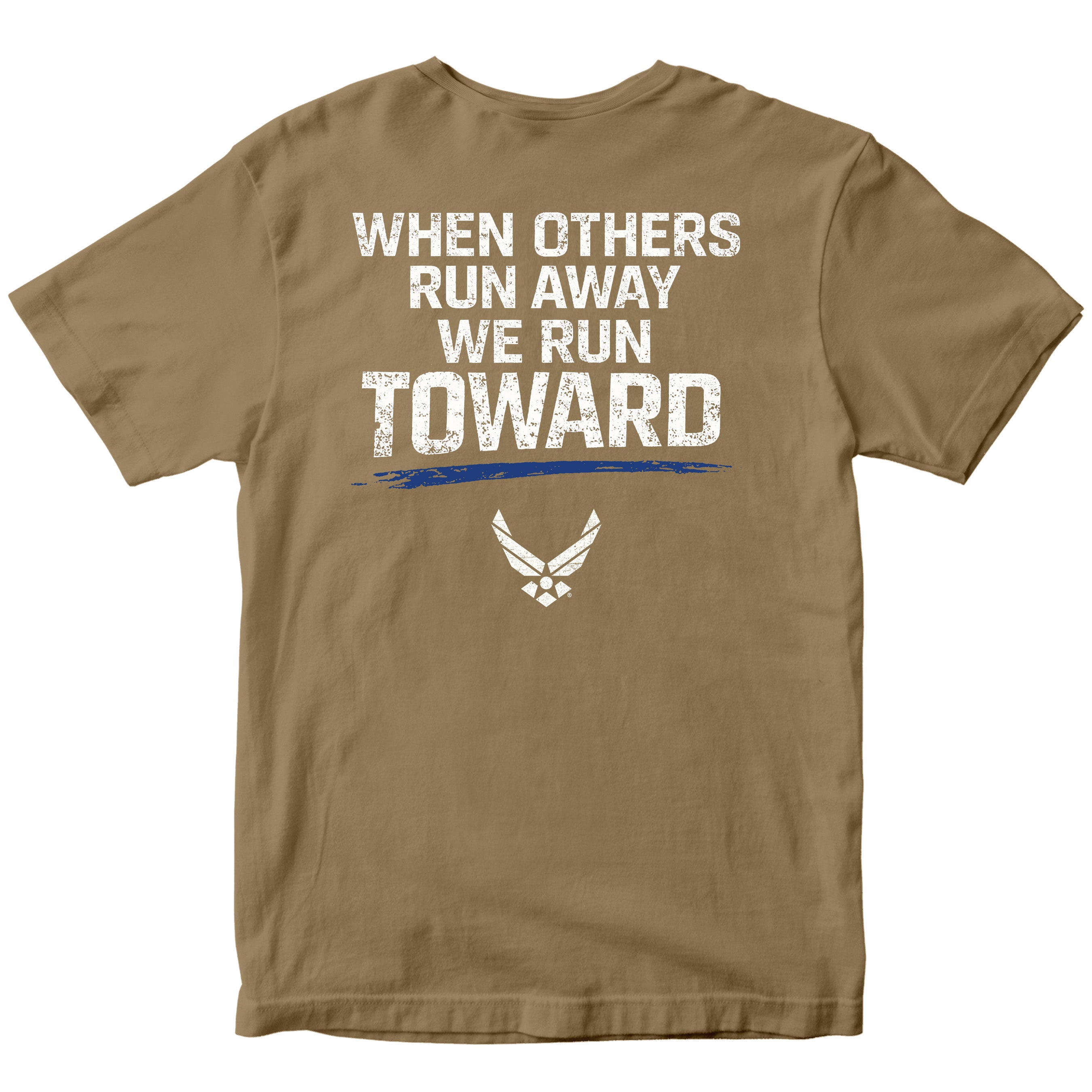 U.S. Air Force 'When Others Run Away, We Run Toward' T-Shirt