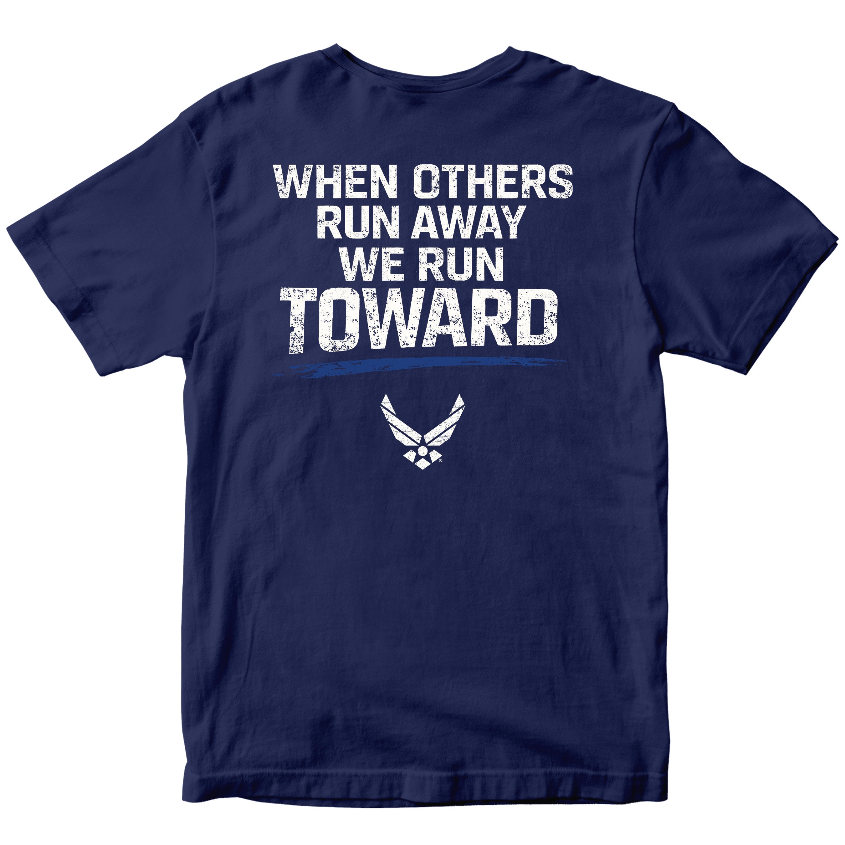 U.S. Air Force 'When Others Run Away, We Run Toward' T-Shirt