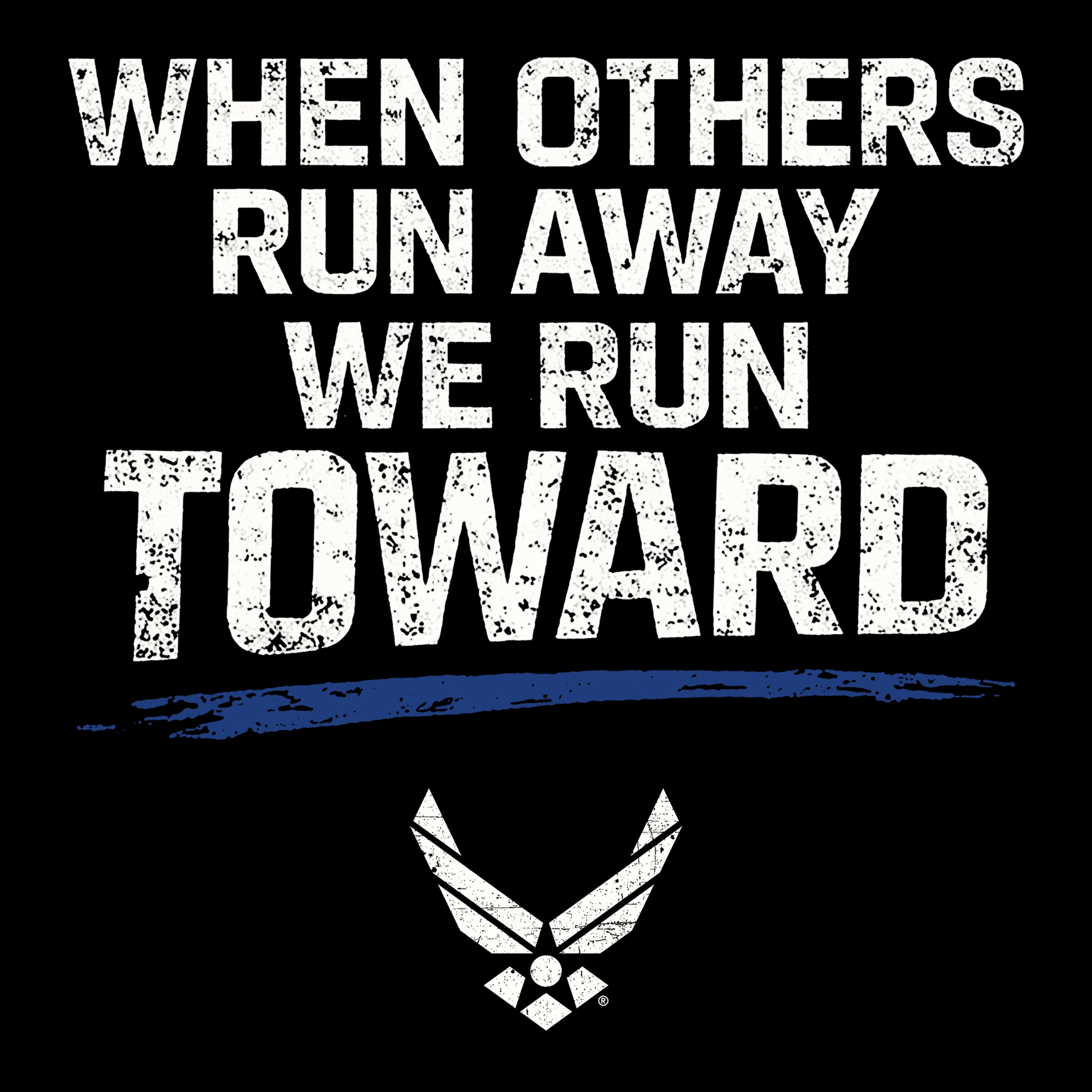U.S. Air Force 'When Others Run Away, We Run Toward' T-Shirt