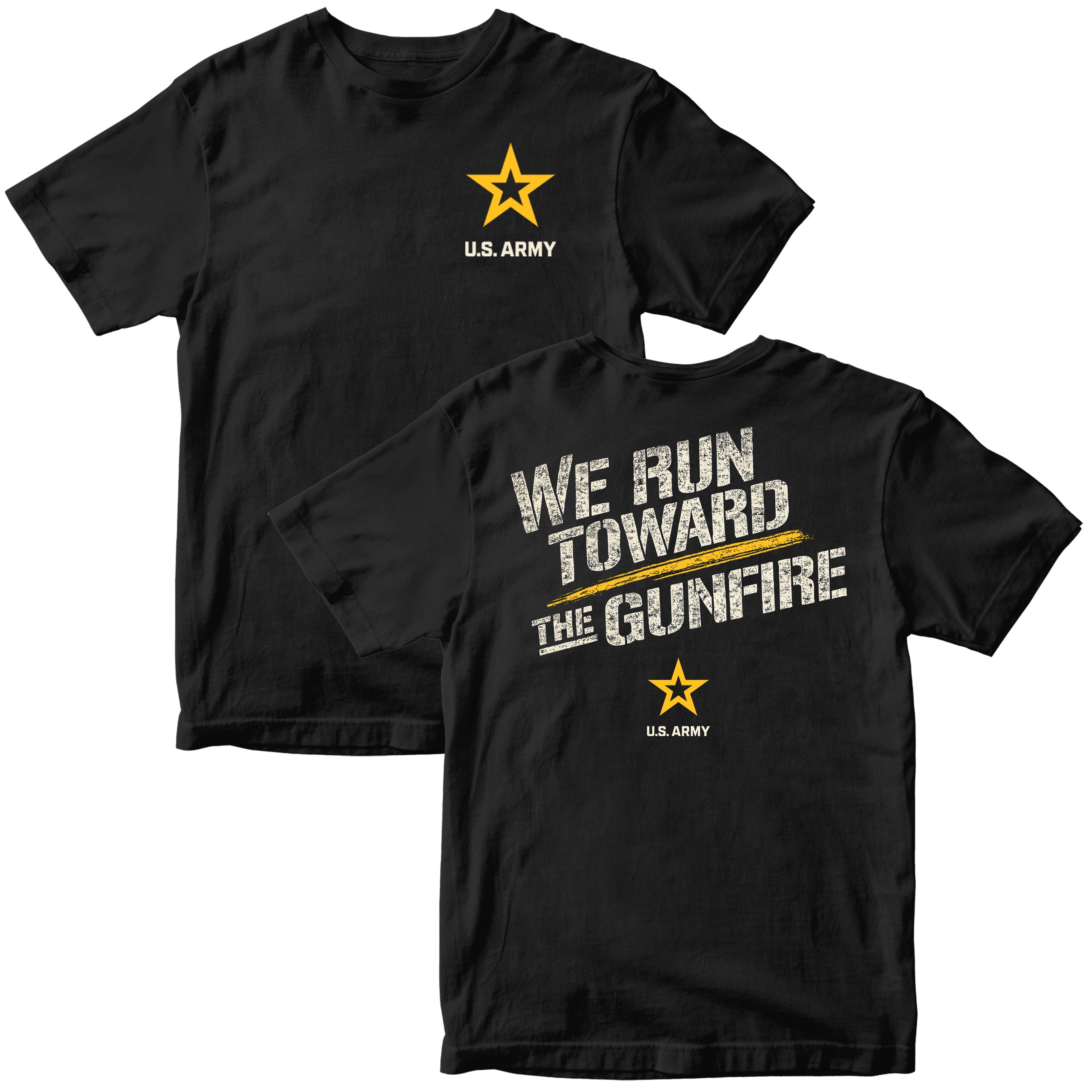 We Run Toward the Gunfire Army T-shirt with U.S. Army star emblem. Army Motivational T-shirt. Black Army Tee