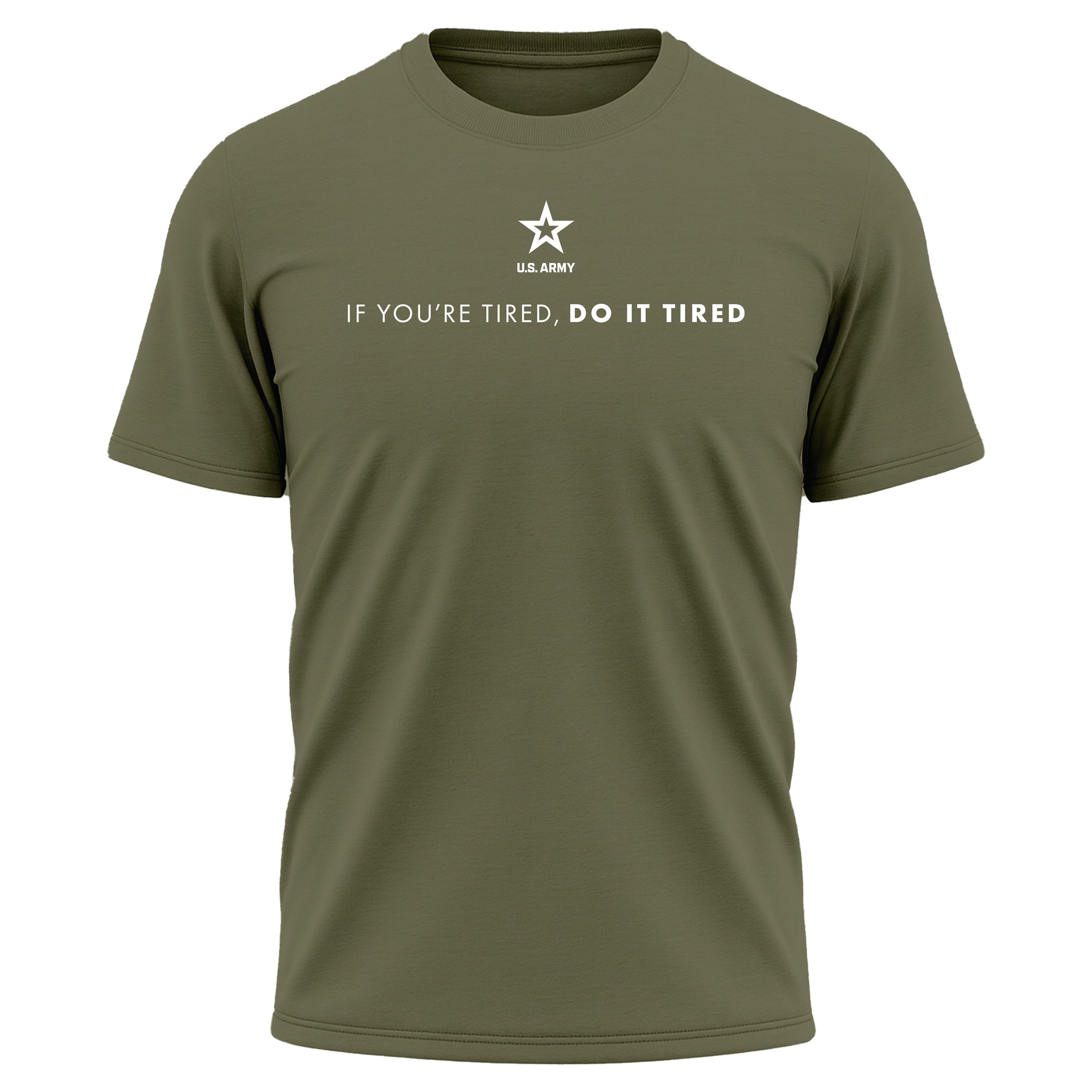 Green Army Performance T-shirt with U.S. Army 'If you're tired, do it tired' Quote and Army star logo. Army workout tee. Army activewear.