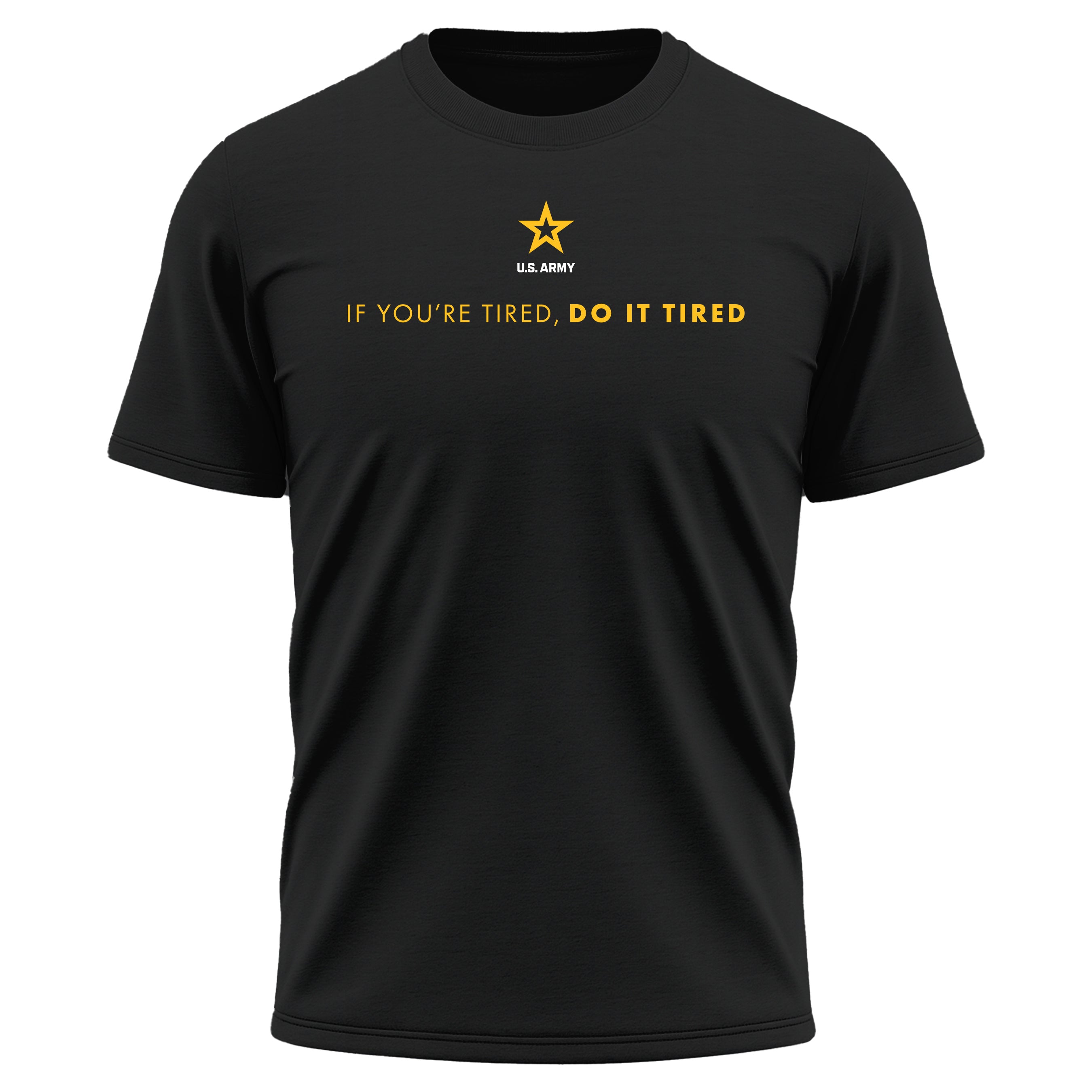 U.S. Army Gold "If You're Tired, Do It Tired" Performance T-shirt