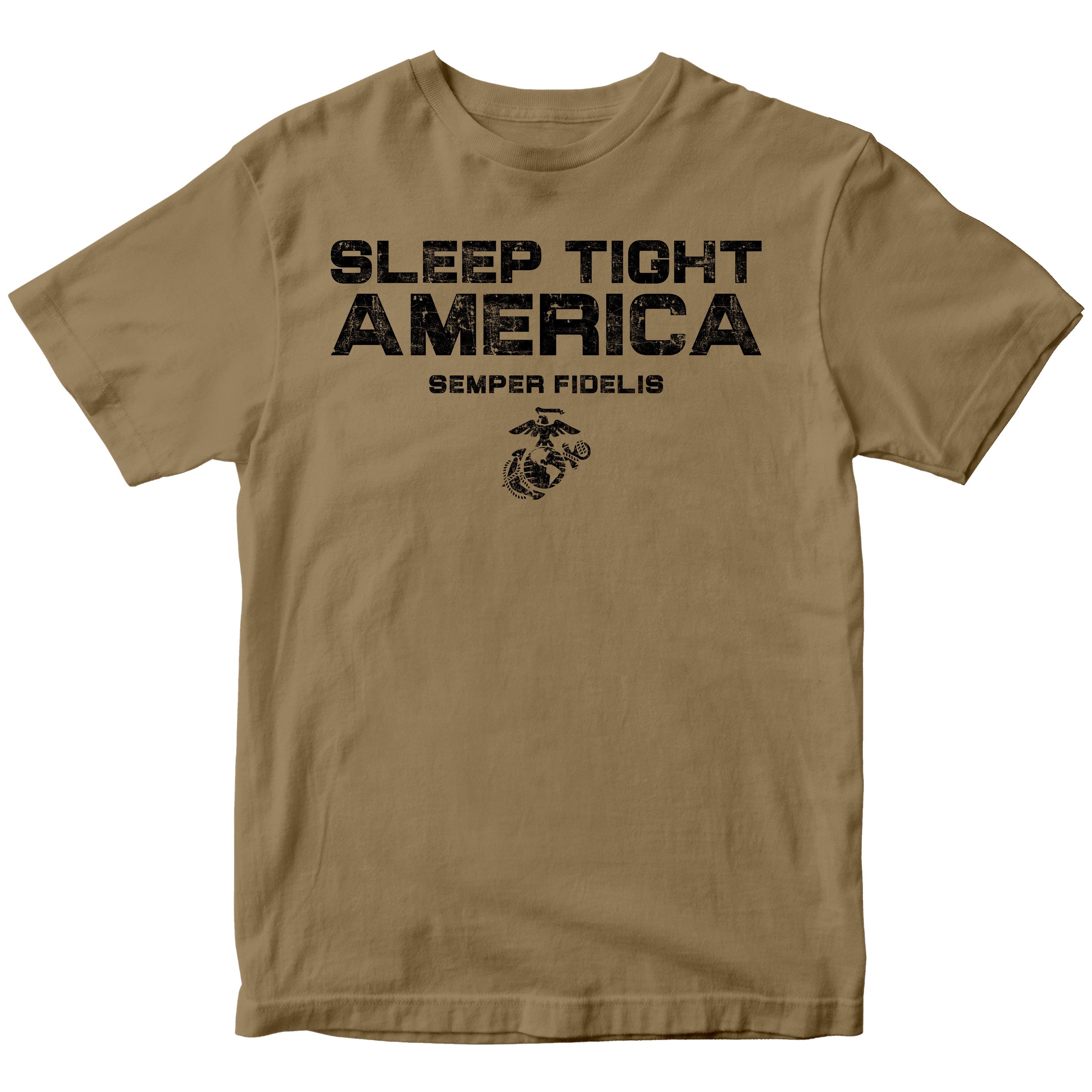 Brown USMC t-shirt with distressed black text 'Sleep Tight America,' 'Semper Fidelis,' and the Eagle, Globe, and Anchor emblem, honoring Marines who protect freedom.