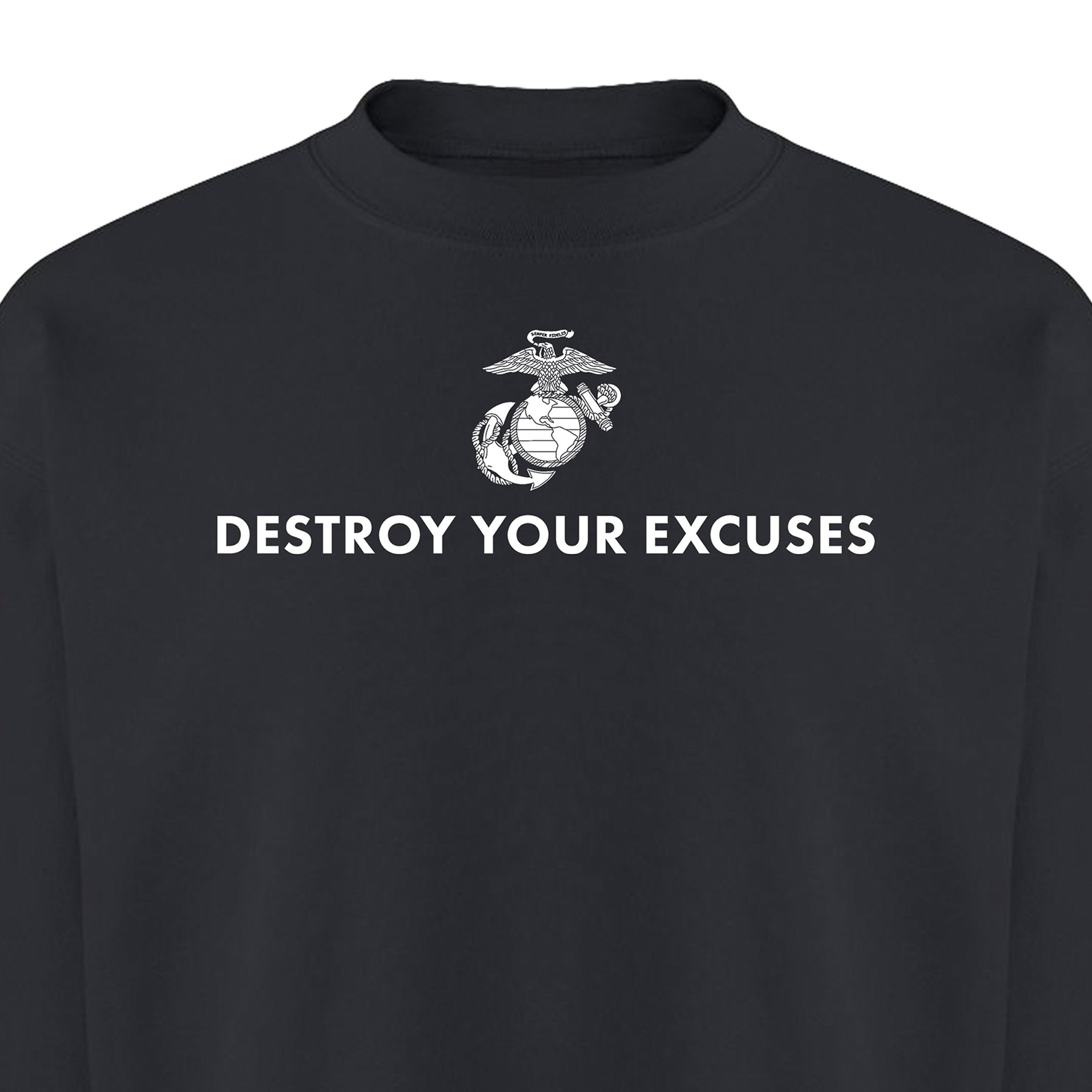 Black USMC motivational sweatshirt featuring ‘Destroy Your Excuses’ text and Marine Corps EGA. 