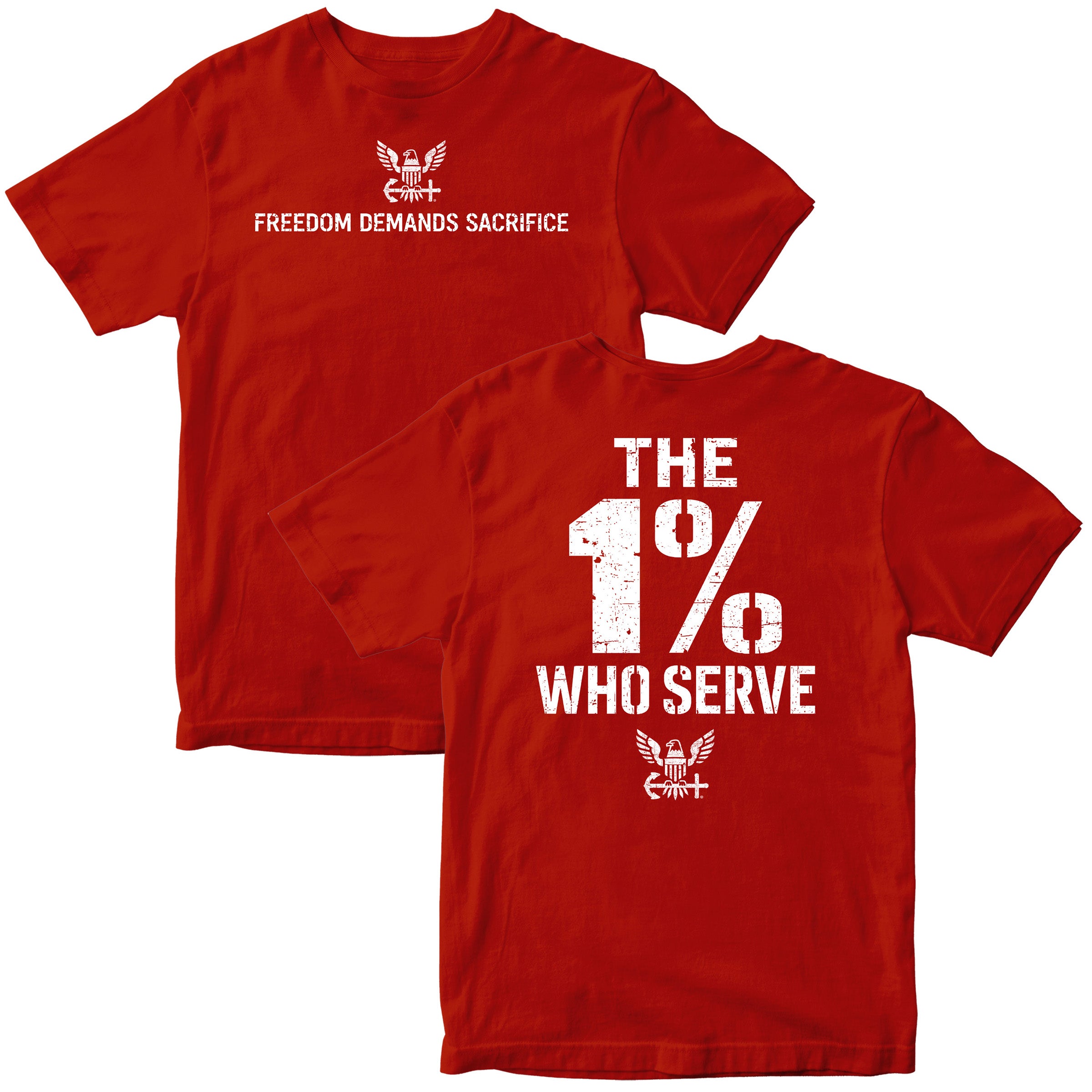 The 1% Who Serve Red Navy T-shirt with Freedom Demands Sacrifice graphic. U.S. Navy patriotic T-shirt for Memorial Day and 4th of July with 1% who serve design.