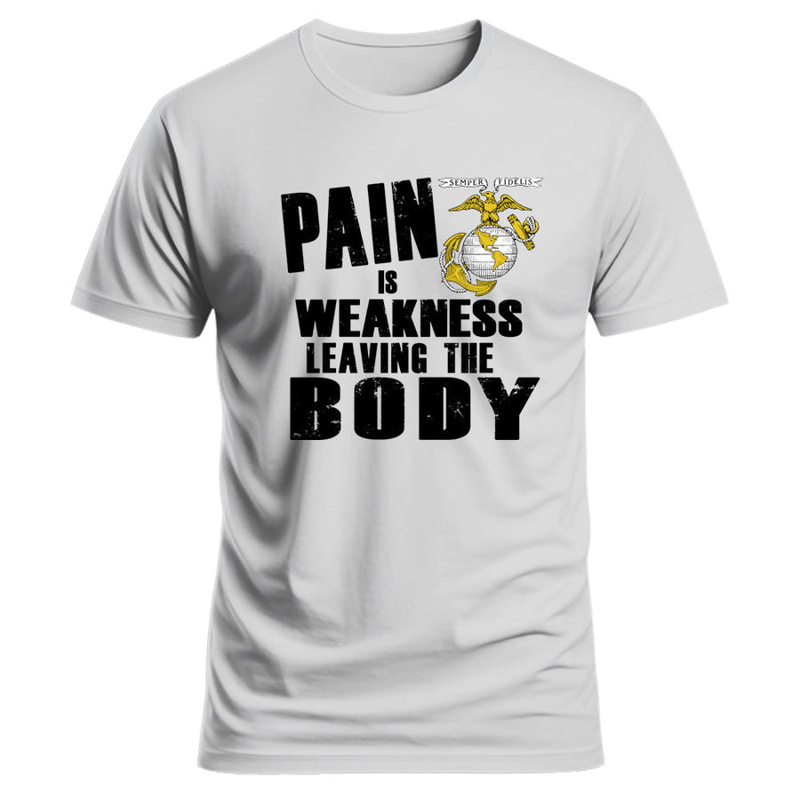 USMC Pain is Weakness Leaving The Body T Shirt