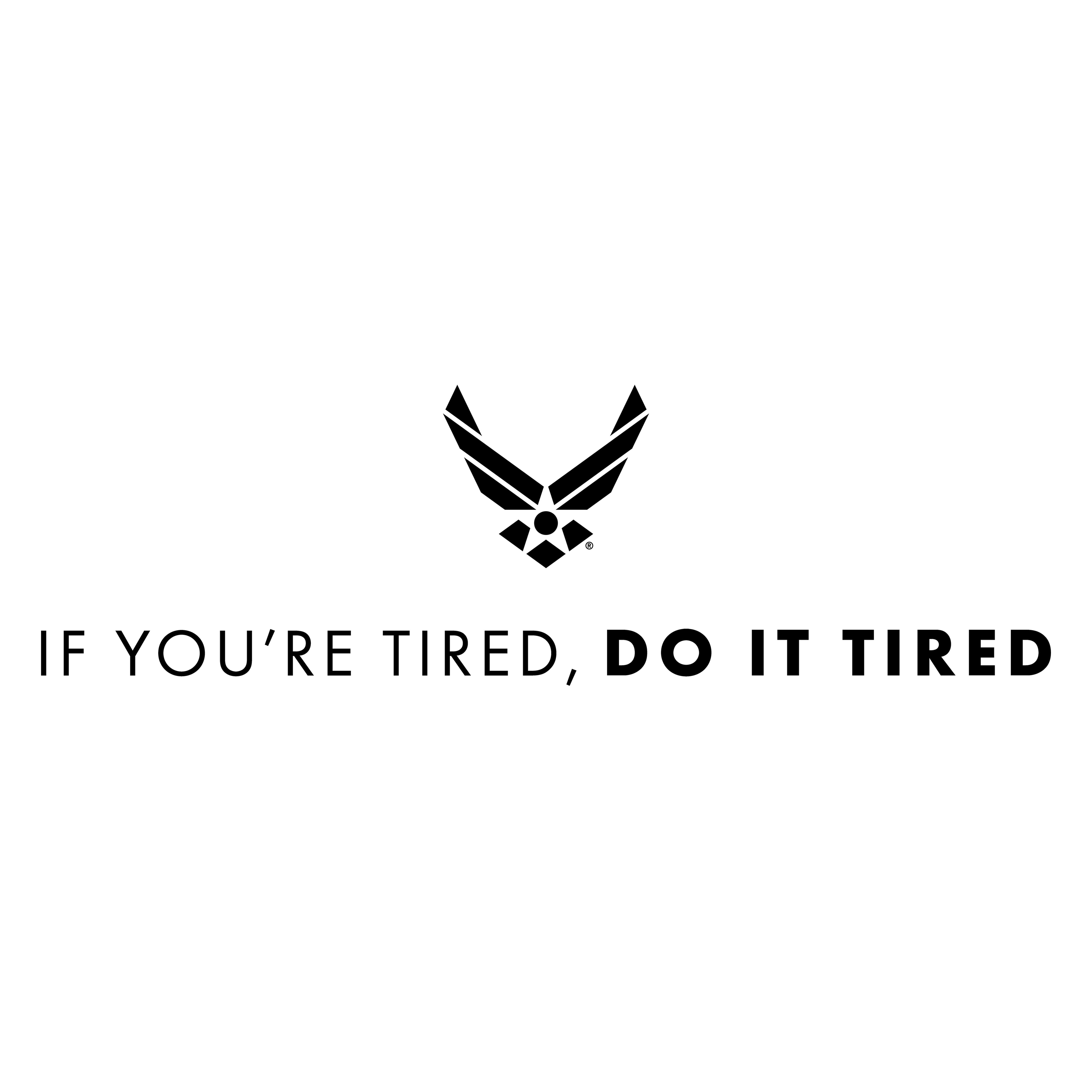 U.S. Air Force "If You're Tired, Do It Tired" T-shirt