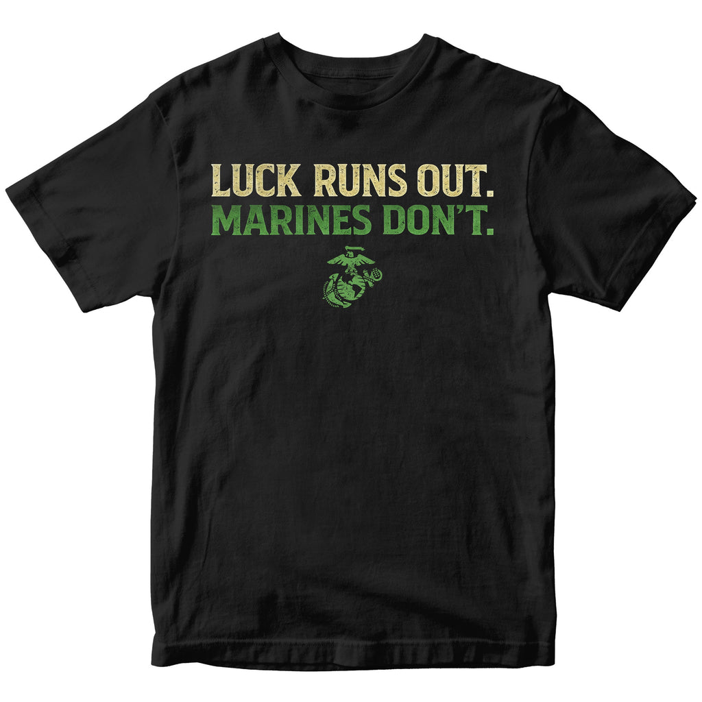 'Luck Runs Out, Marines Don't' St. Patricks Day T-Shirt | Military ...