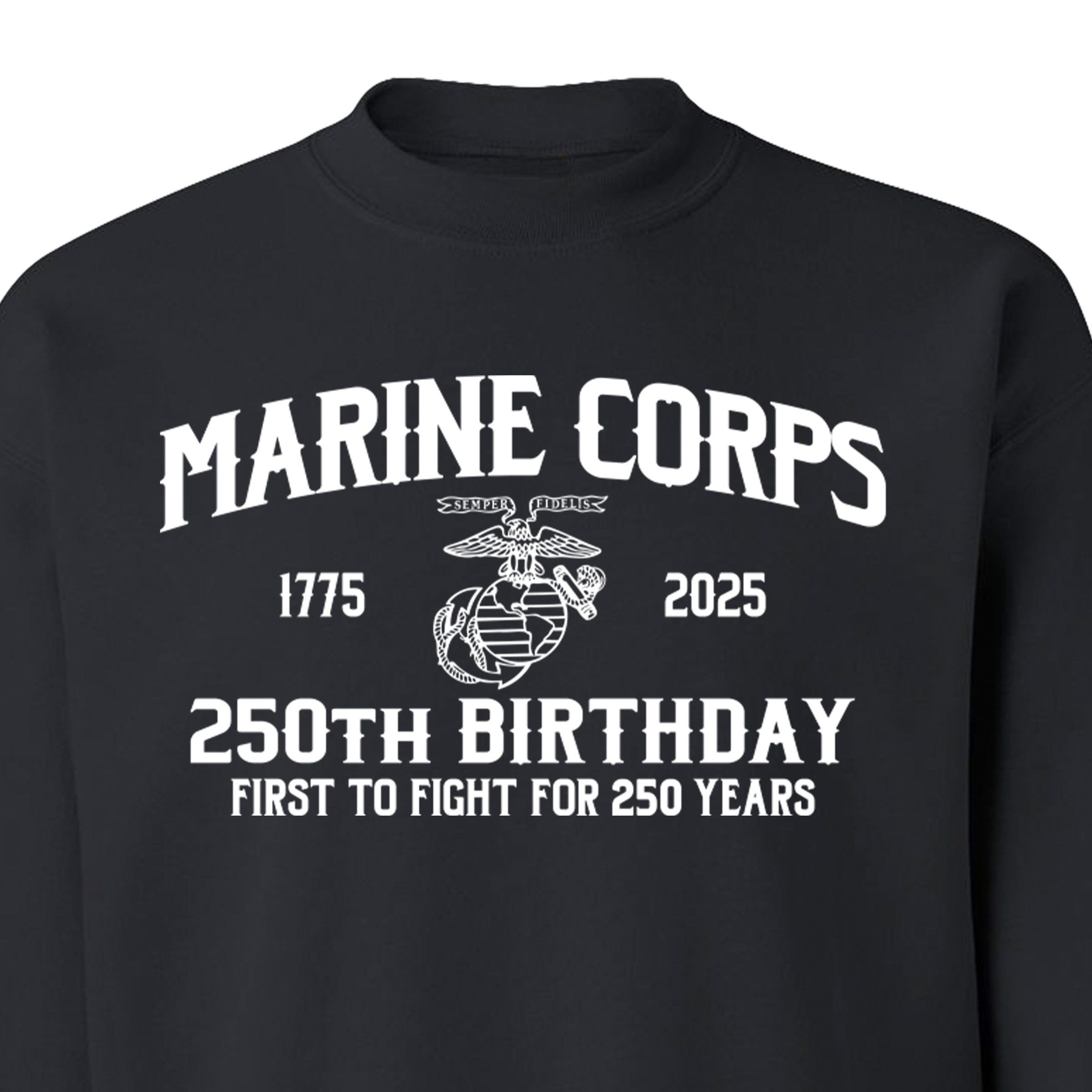 Black U.S. Marine Corps sweatshirt featuring 1775–2025 design and First to Fight for 250 Years slogan