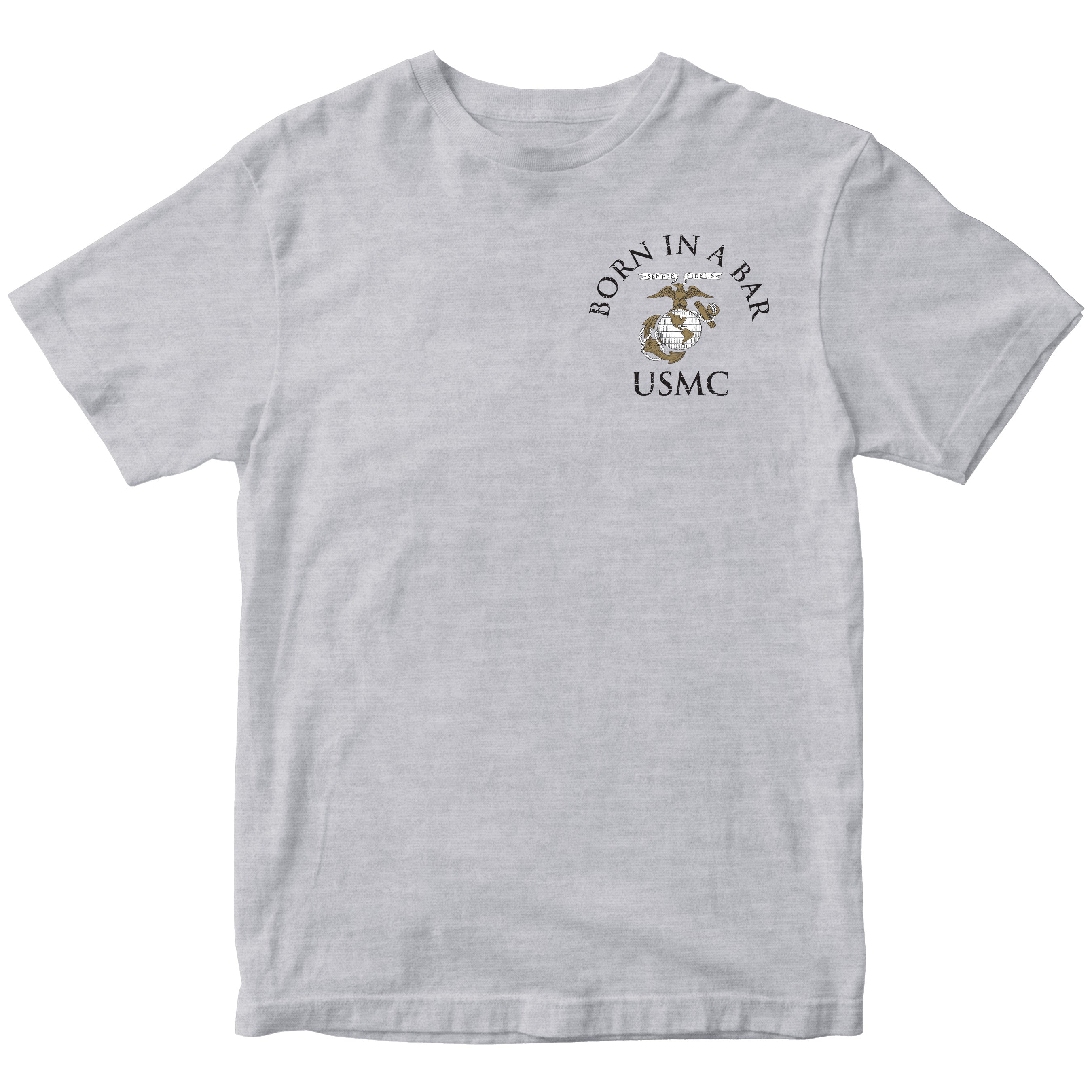 Grey USMC T-shirt with ‘Born in a Bar’ Eagle, Globe and Anchor chest 