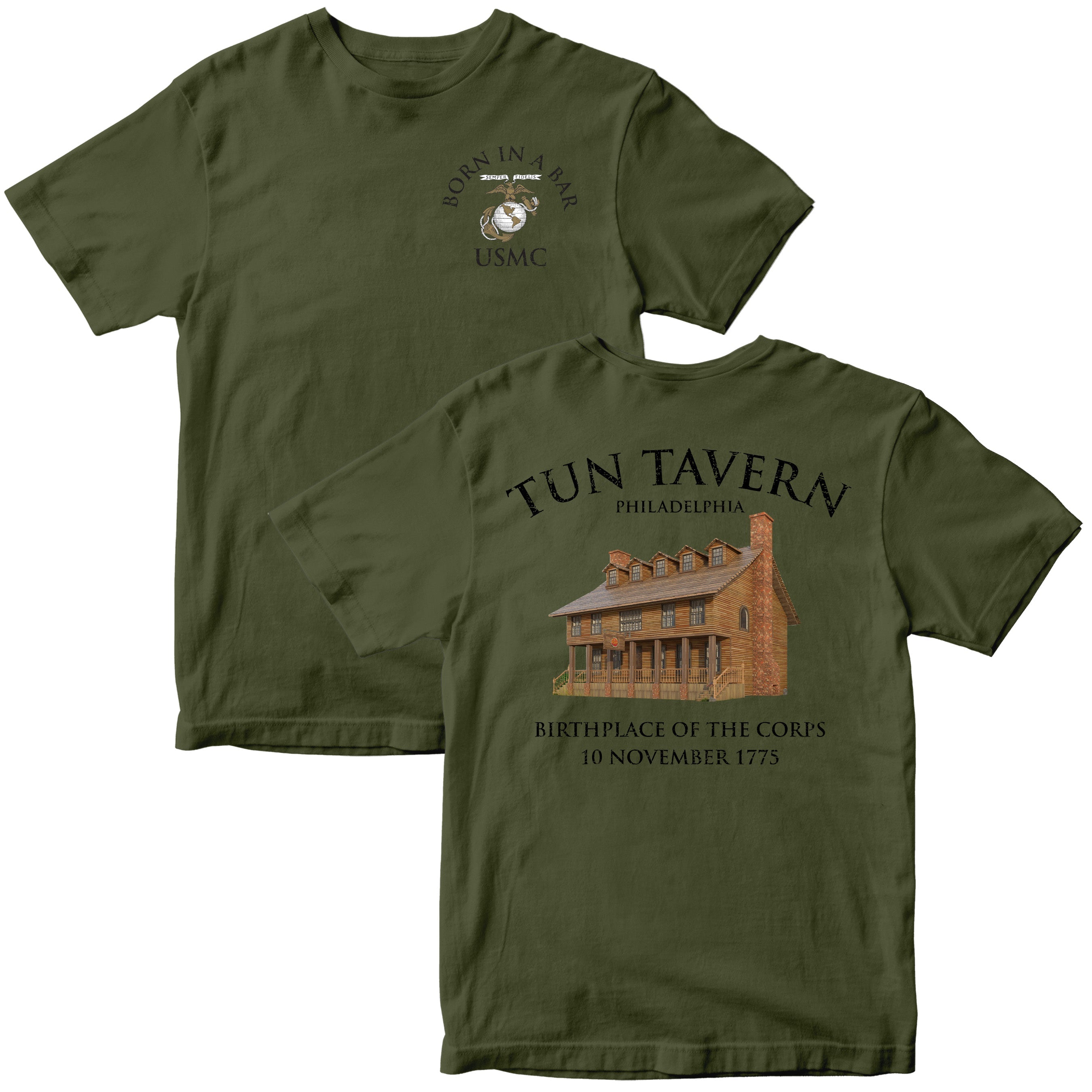 Green USMC T-shirt with ‘Born in a Bar’ Eagle, Globe and Anchor chest and back illustration of Tun Tavern with text Birthplace of the Corps – 10 November 1775.