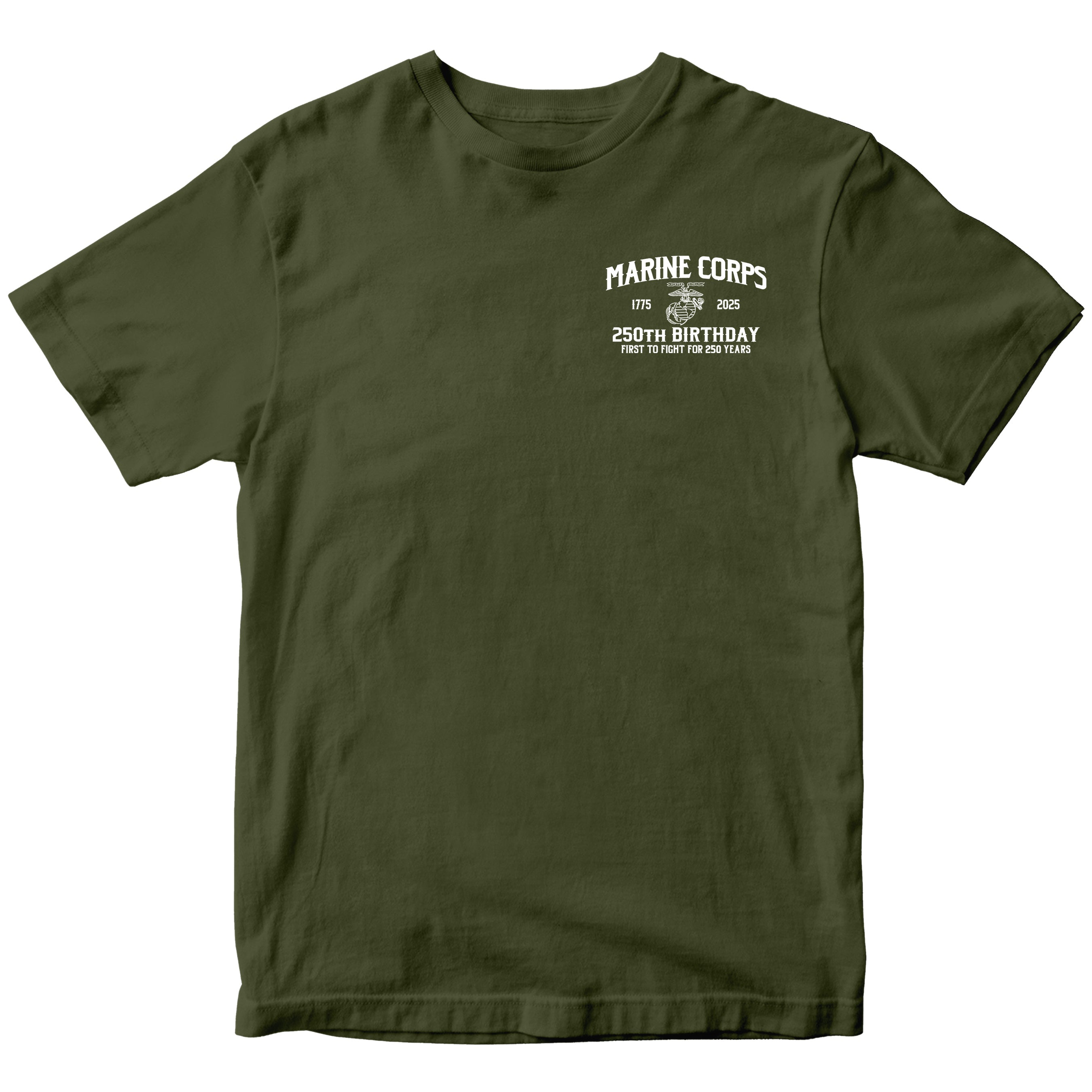USMC 250th Birthday t-shirt front design with small left chest print reading 'Marine Corps 1775–2025 250th Birthday – First to Fight for 250 Years' with Eagle, Globe, and Anchor emblem.