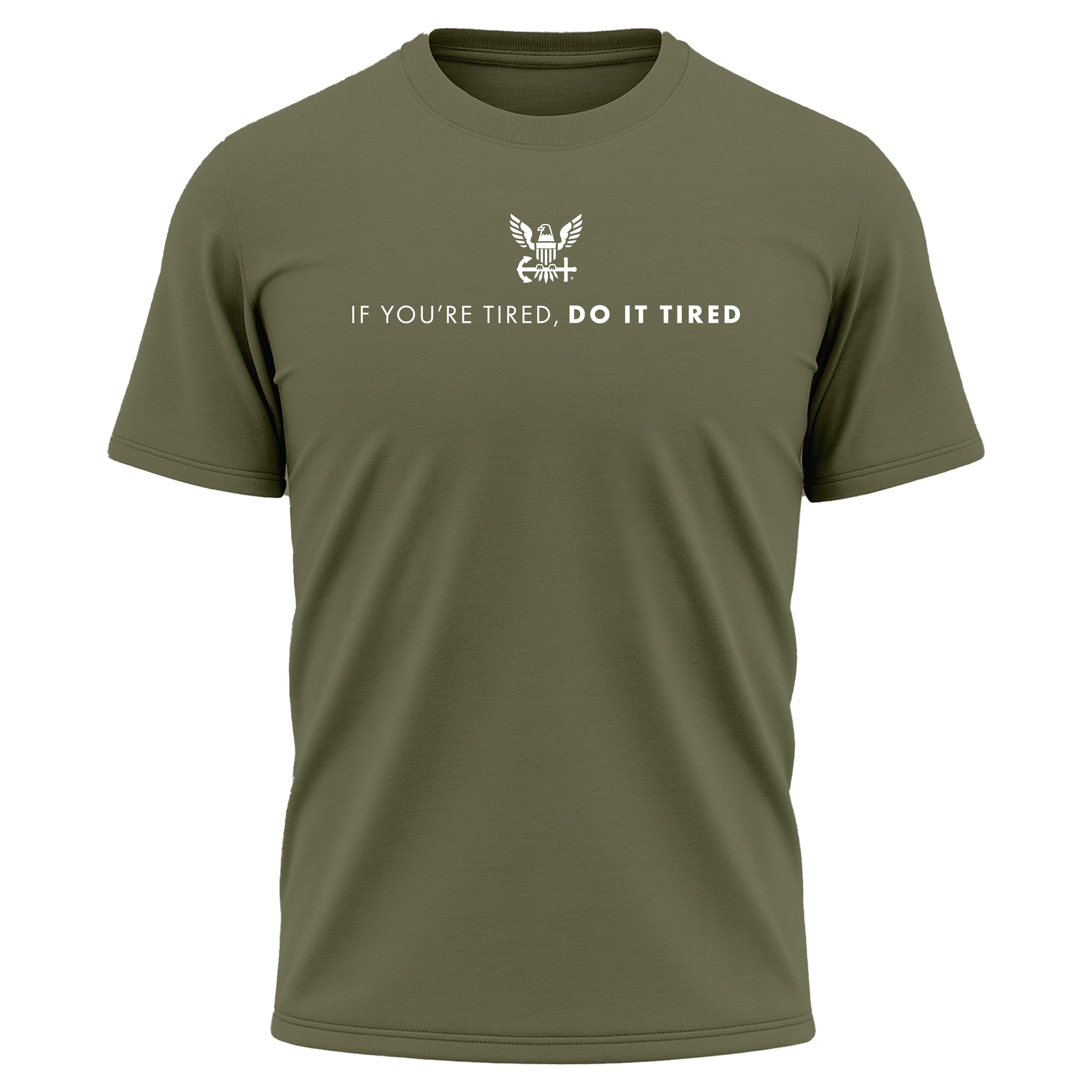 U.S. Navy Do It Tired performance T-shirt with eagle symbol and motivational text. USN green workout T-shirt. U.S. Navy Activewear