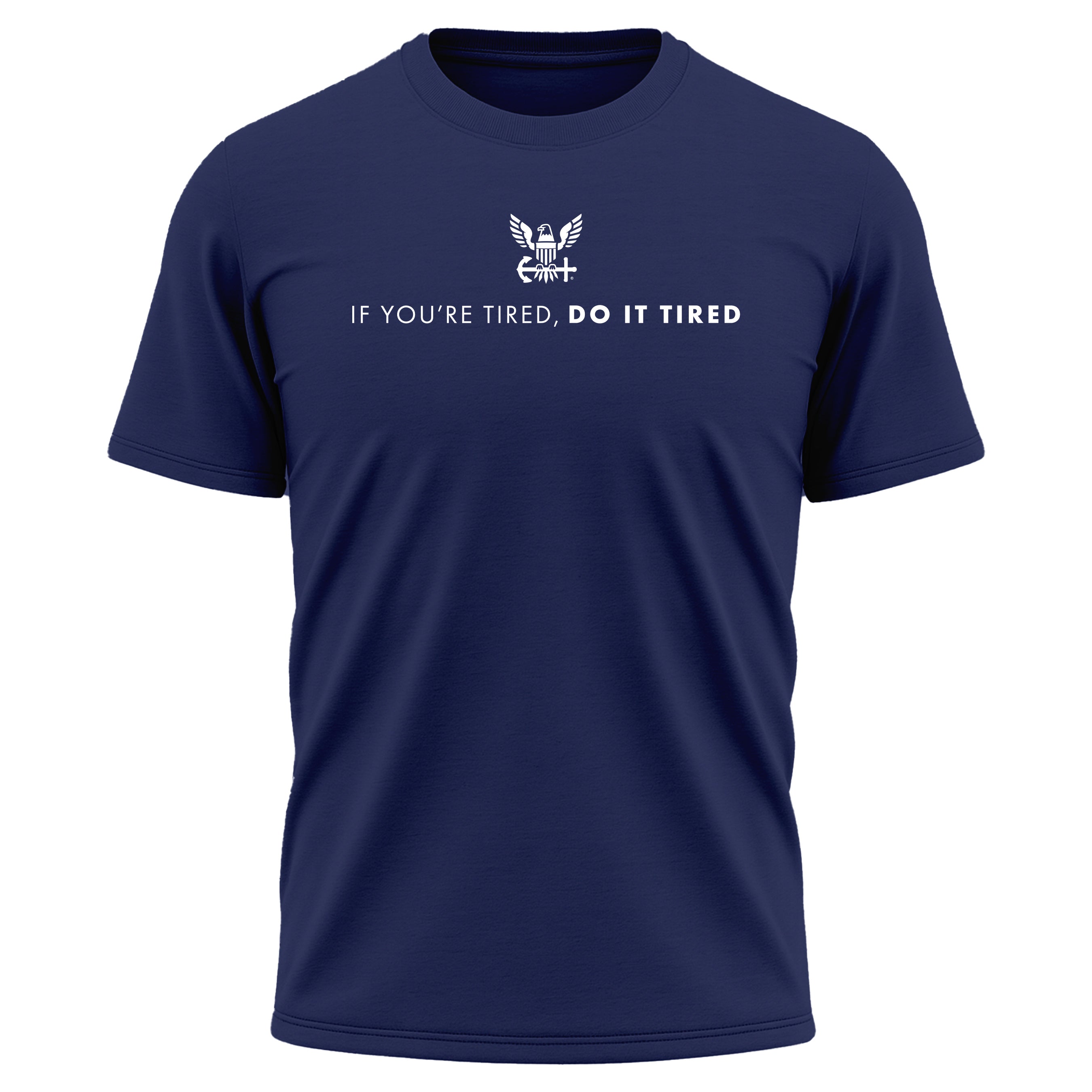 U.S. Navy Do It Tired performance T-shirt with eagle symbol and motivational text. USN Navy blue workout T-shirt. U.S. Navy Activewear
